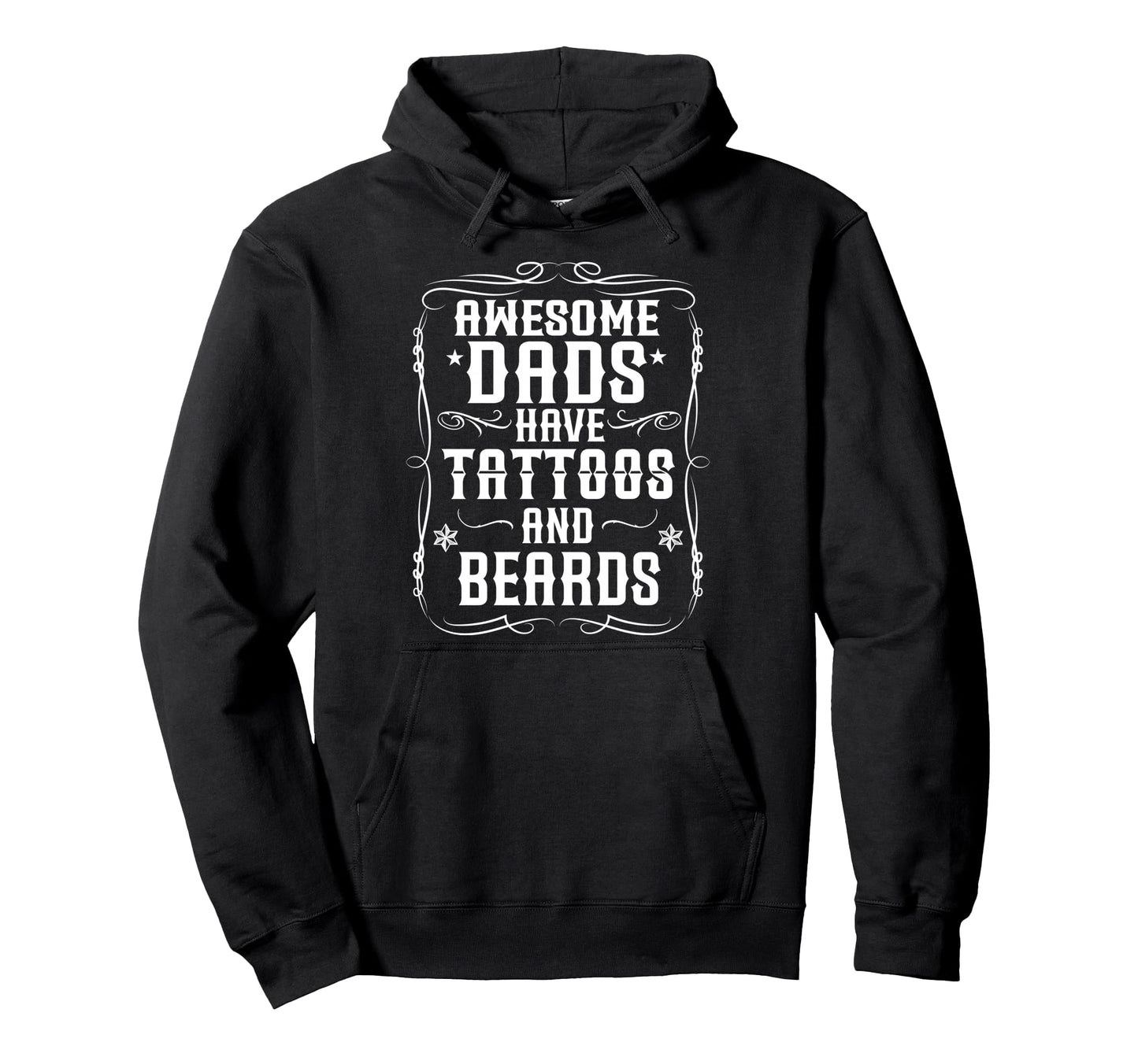 Awesome Dads Have Tattoos And Beards Fun Hoodie - Trendy Graphic Men Women - T-Shirt, Sweatshirt, Hoodie