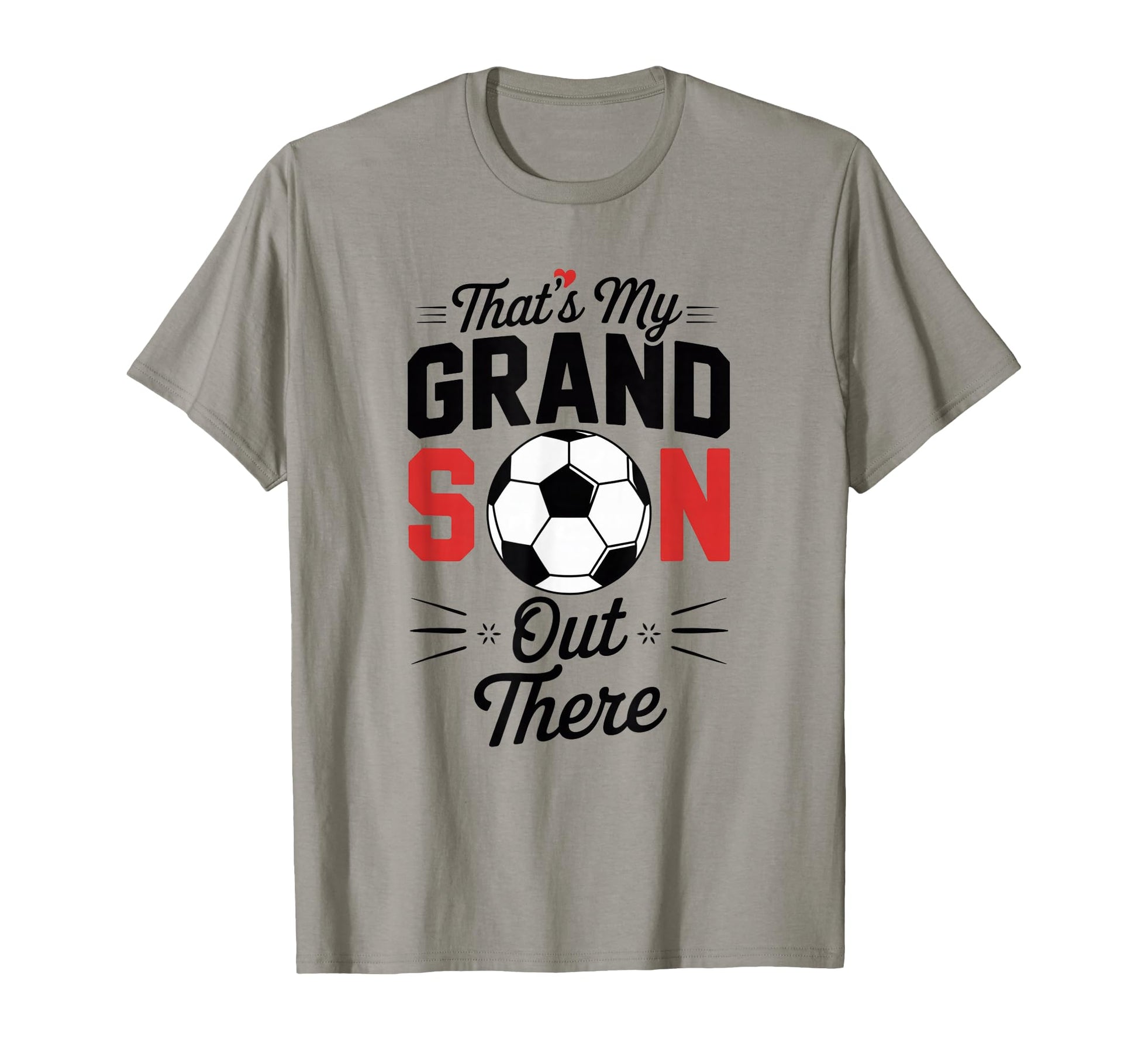 Thats My Grandson Out There Soccer T-Shirt - Streetwear Style for Adults - T-Shirt, Sweatshirt, Hoodie
