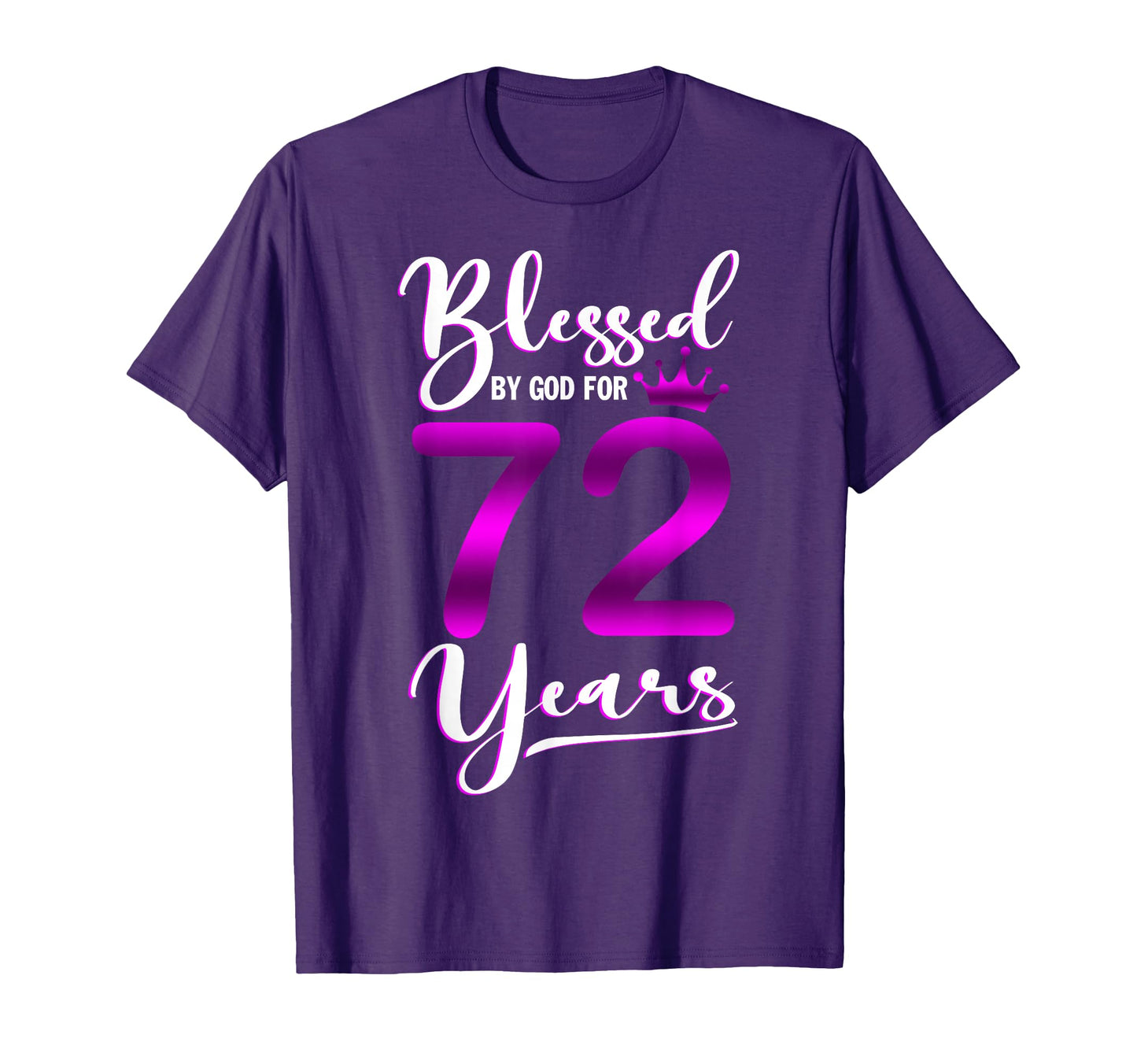Blessed God 72 Years Old Happy 72Nd T-Shirt - Custom Art Print for Adults - T-Shirt, Sweatshirt, Hoodie