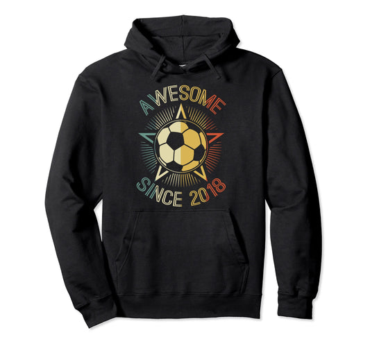 Awesome Since 2018 Soccer Birthday Hoodie - Aesthetic Graphic for Adults - T-Shirt, Sweatshirt, Hoodie