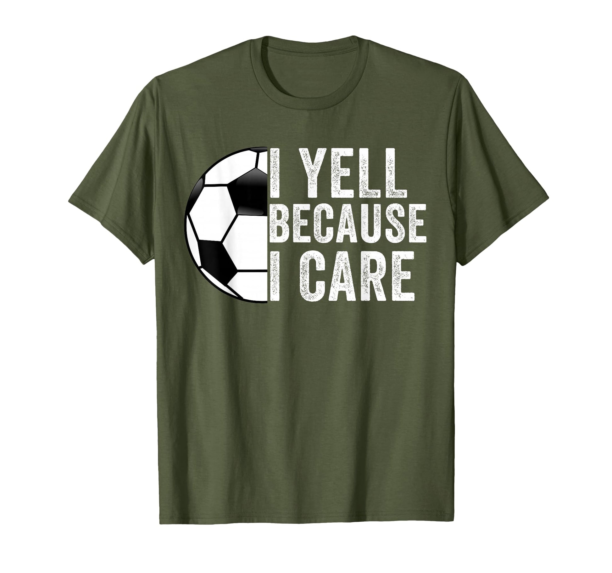 I Yell Because I Care Soccer Dad Mom T-Shirt - Unique Graphic Men Women - T-Shirt, Sweatshirt, Hoodie