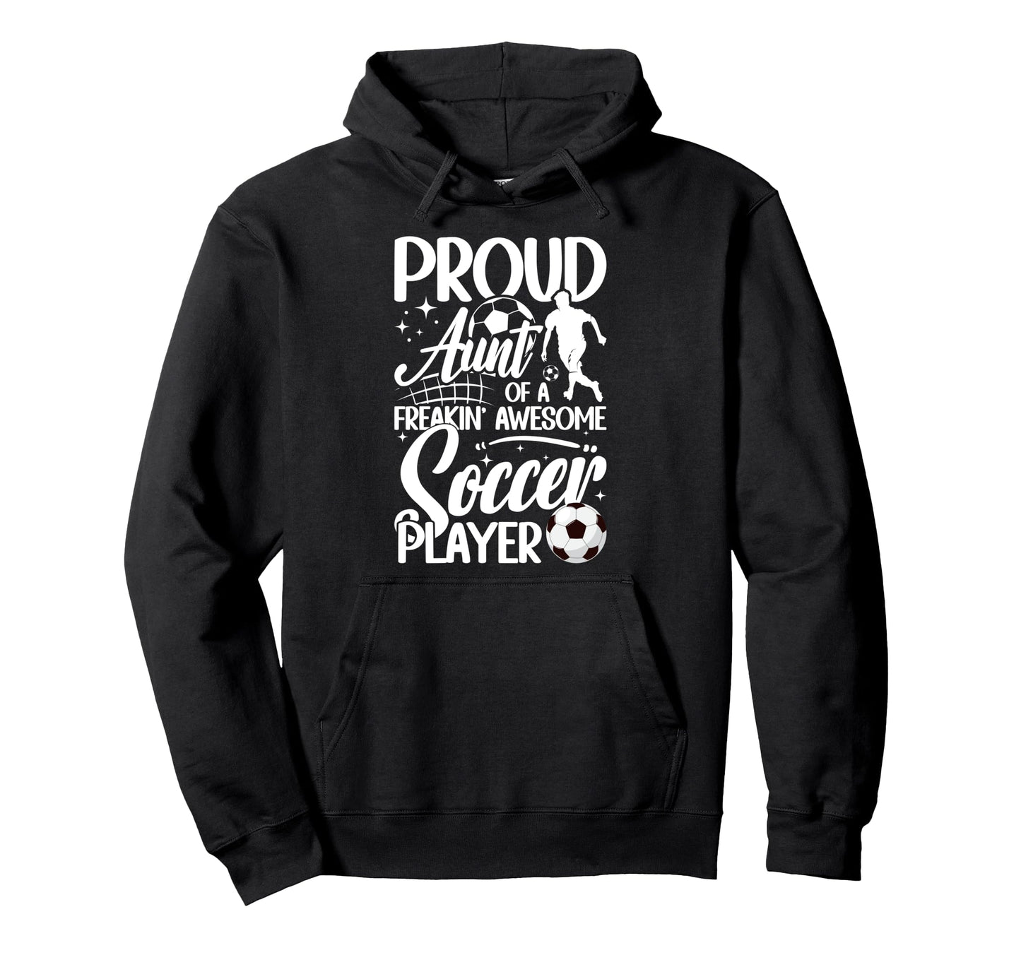 Proud Aunt Soccer Player Aunt Soccer Aunt Hoodie - Graphic Print for Adults - T-Shirt, Sweatshirt, Hoodie