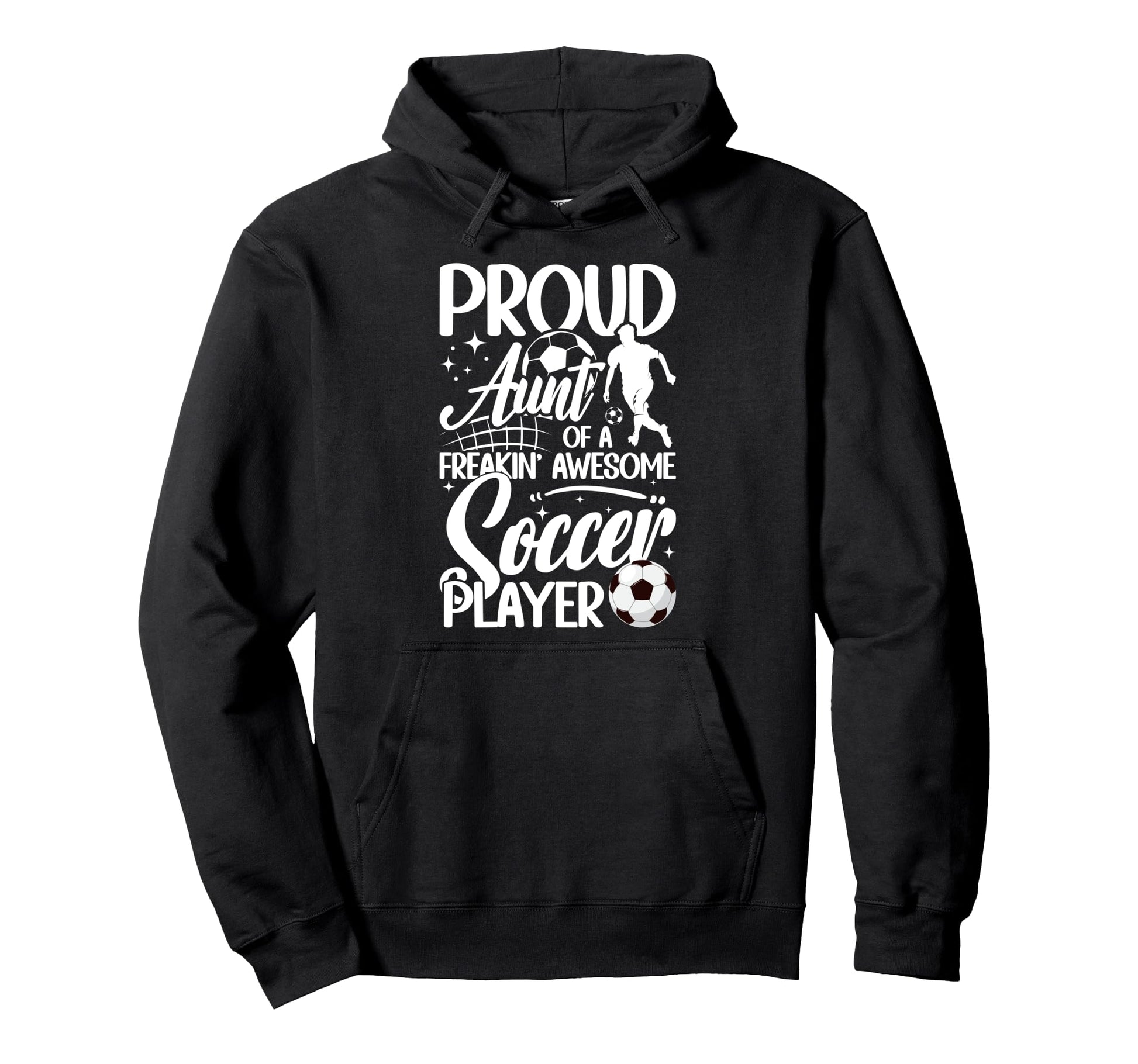 Proud Aunt Soccer Player Aunt Soccer Aunt Hoodie - Graphic Print for Adults - T-Shirt, Sweatshirt, Hoodie