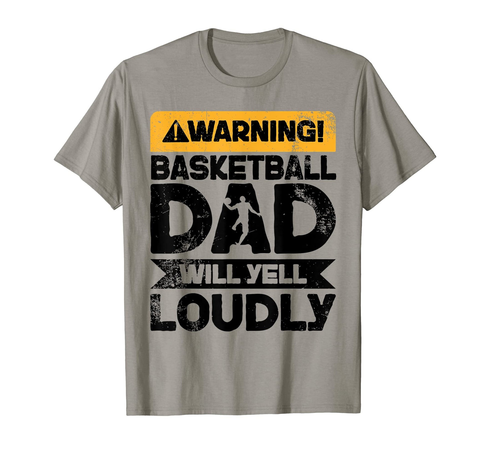 Warning Will Yell Loudly Basketball Dad T-Shirt - Trendy Graphic Men Women - T-Shirt, Sweatshirt, Hoodie