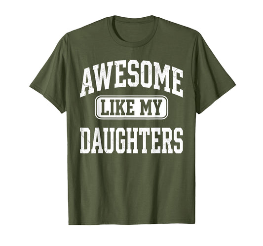 Awesome Like My Daughter Funny Fathers T-Shirt - Graphic Print for Adults - T-Shirt, Sweatshirt, Hoodie