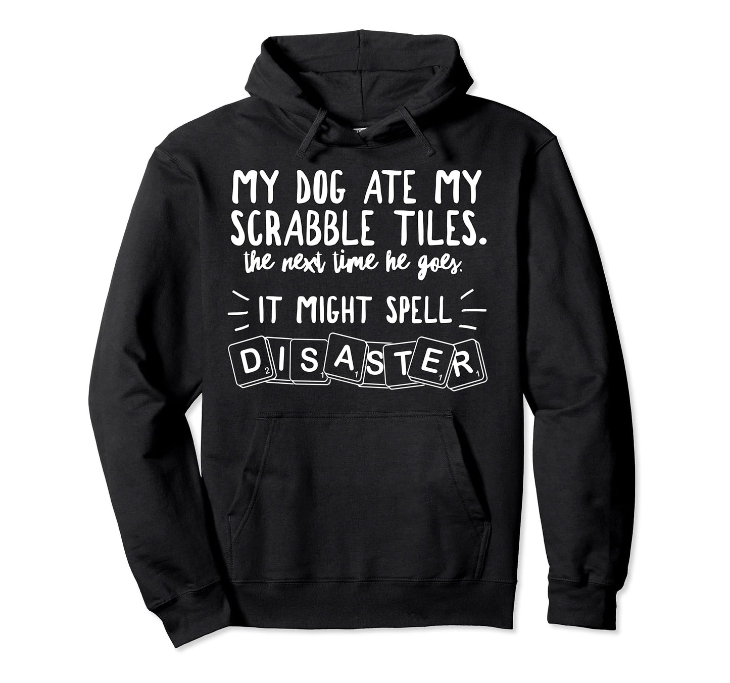 My Dog Ate My Scrabble Tiles Hoodie - Fun Novelty Design for Adults - T-Shirt, Sweatshirt, Hoodie