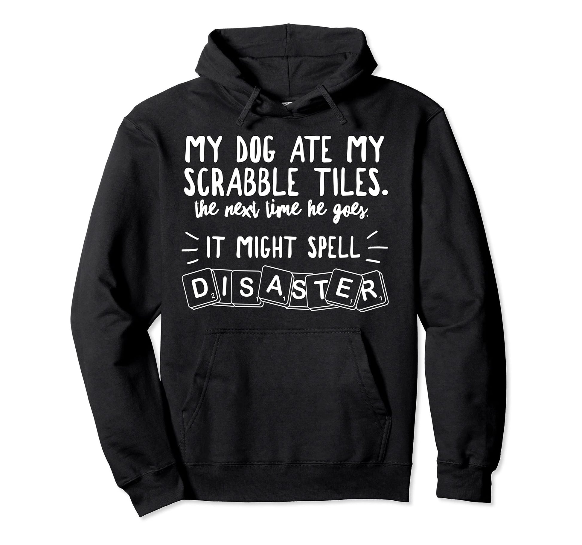 My Dog Ate My Scrabble Tiles Hoodie - Fun Novelty Design for Adults - T-Shirt, Sweatshirt, Hoodie