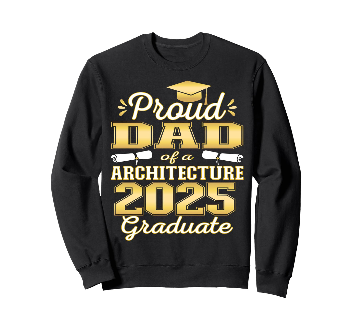 Super Proud Dad 2025 Architecture Sweatshirt - Casual Everyday Wear Unisex - T-Shirt, Sweatshirt, Hoodie