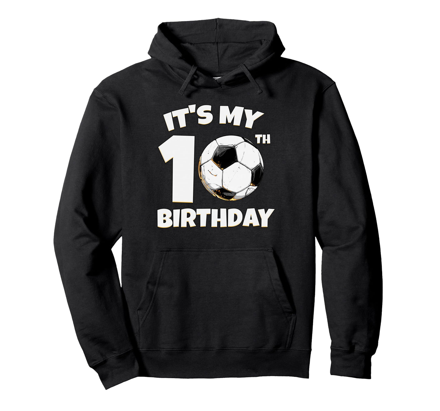 Its My 10Th Birthday Soccer Player Hoodie - Unique Graphic Men Women - T-Shirt, Sweatshirt, Hoodie