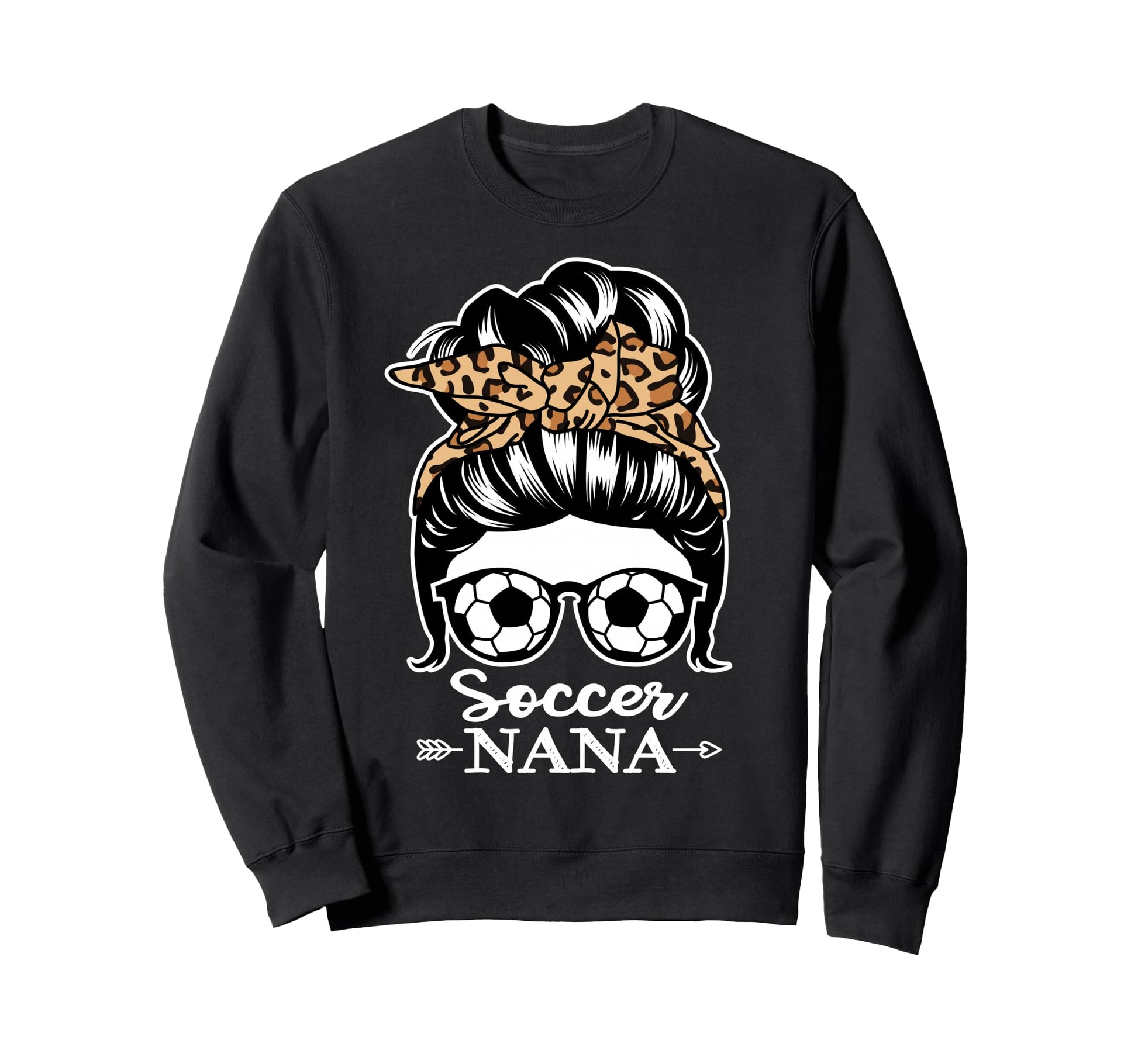 Soccer Nana Messy Bun Hair Funny Sweatshirt - Trendy Graphic Men Women - T-Shirt, Sweatshirt, Hoodie