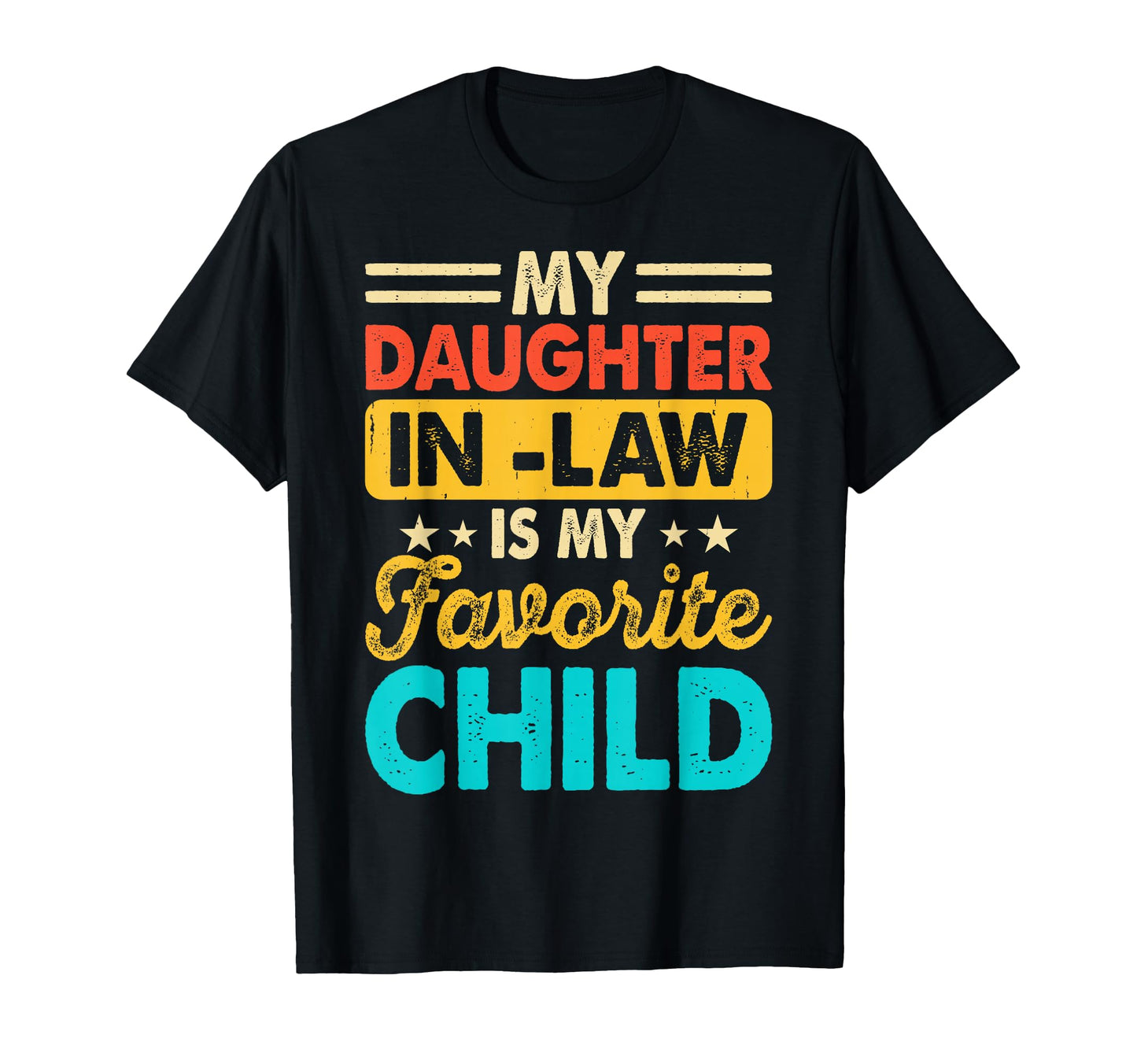My Daughter Law Is My Favorite Child T-Shirt - Trendy Graphic for Adults - T-Shirt, Sweatshirt, Hoodie