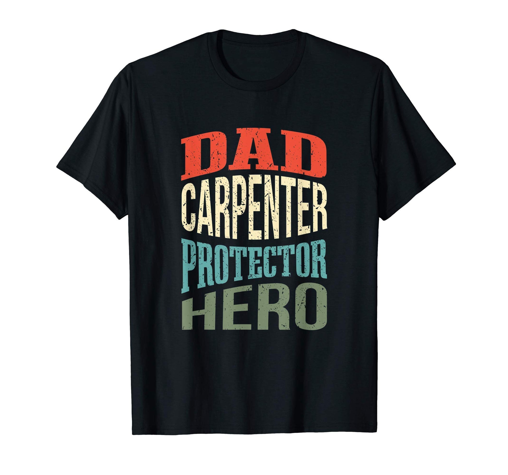 Dad Carpenter Protector Hero Father T-Shirt - Custom Art Print for Adults - T-Shirt, Sweatshirt, Hoodie