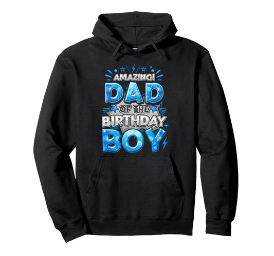 Amazing Dad Birthday Matching Hoodie - Casual Everyday Wear for Adults - T-Shirt, Sweatshirt, Hoodie