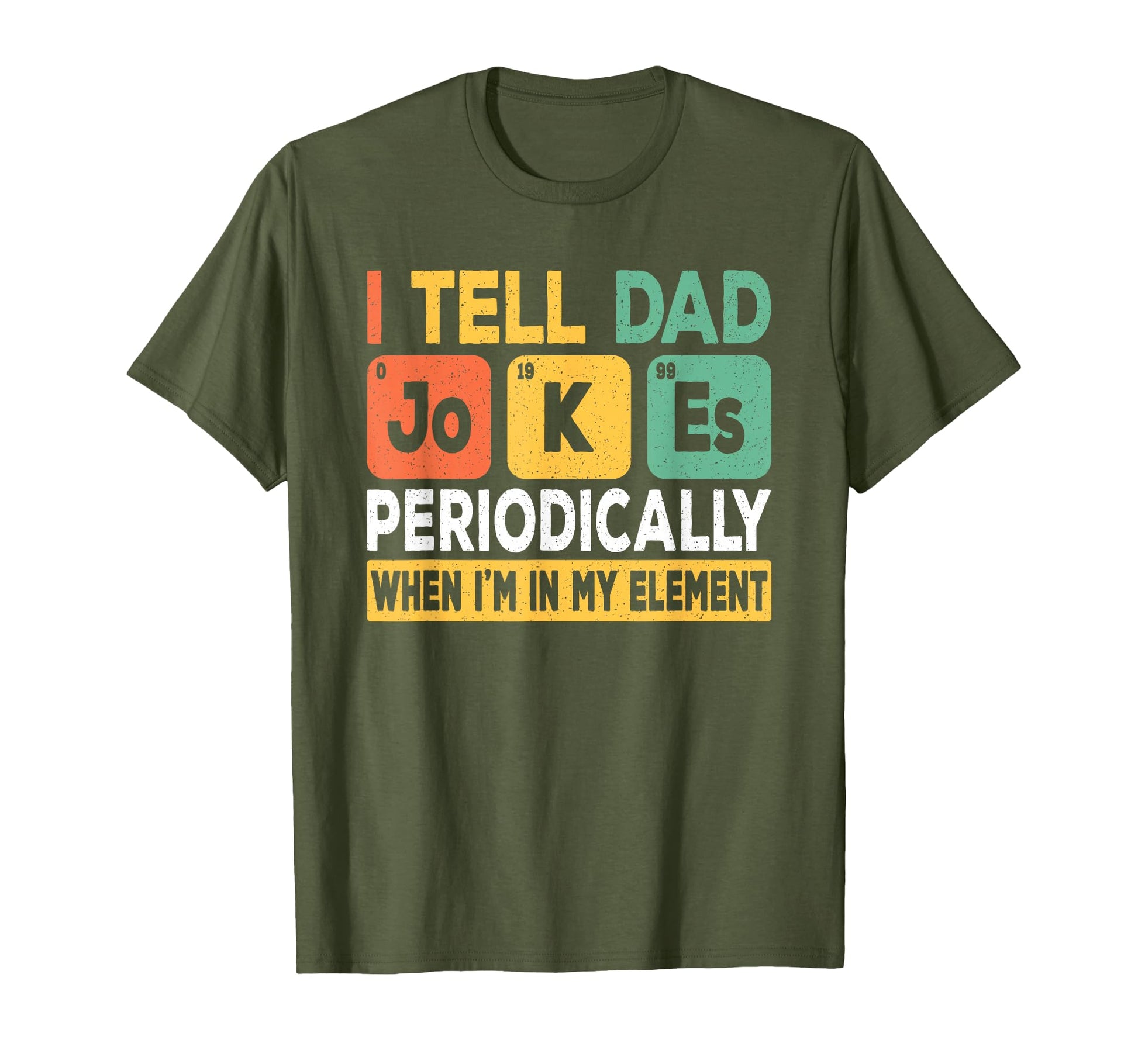 I Tell Dad Jokes Periodically Papa T-Shirt - Casual Everyday Wear Unisex - T-Shirt, Sweatshirt, Hoodie
