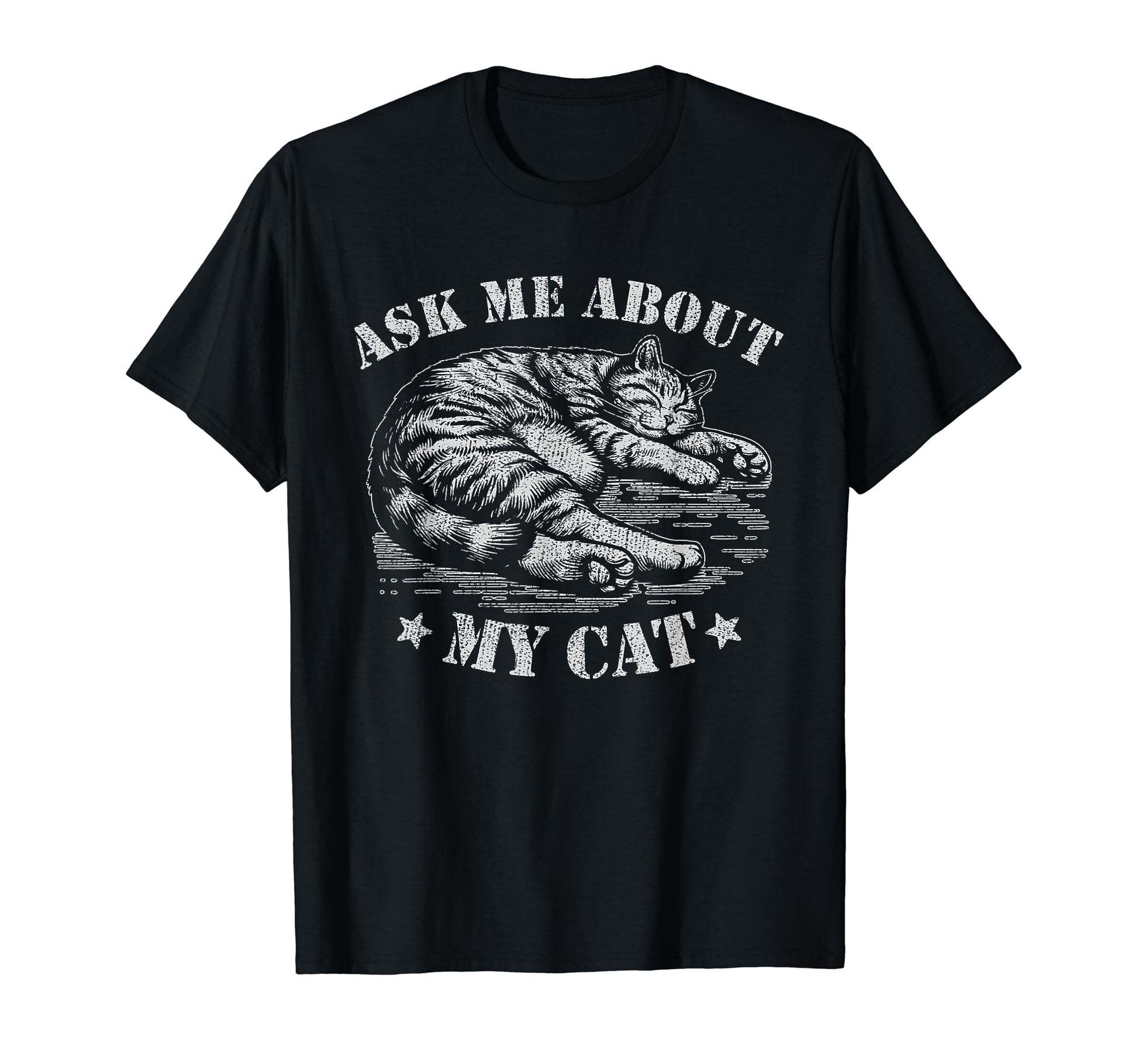 Ask Me About My Cat Stencil Cat T-Shirt - Casual Everyday Wear Men Women - T-Shirt, Sweatshirt, Hoodie