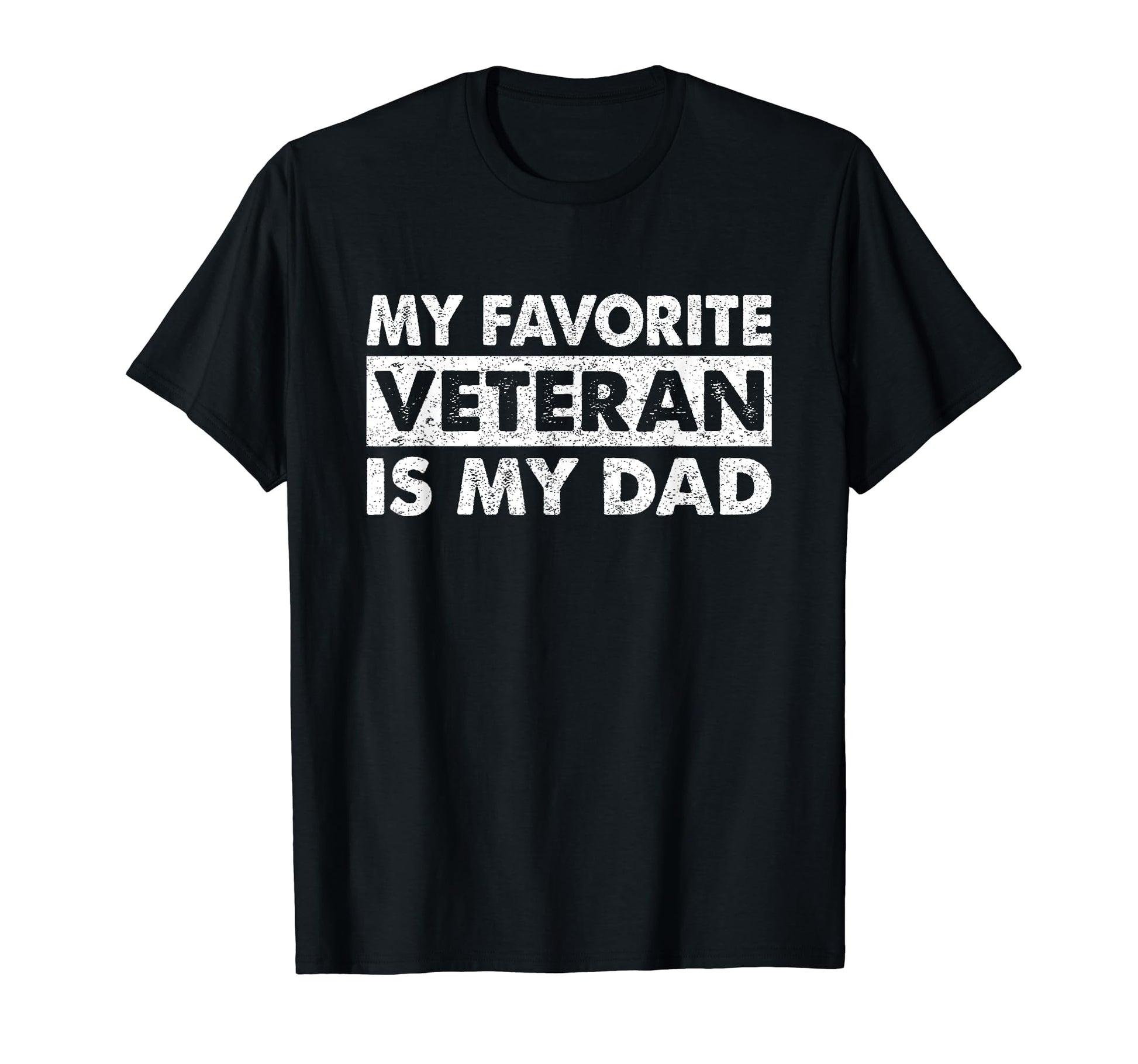 Father Veterans Day My Favorite T-Shirt - Casual Everyday Wear Men Women - T-Shirt, Sweatshirt, Hoodie