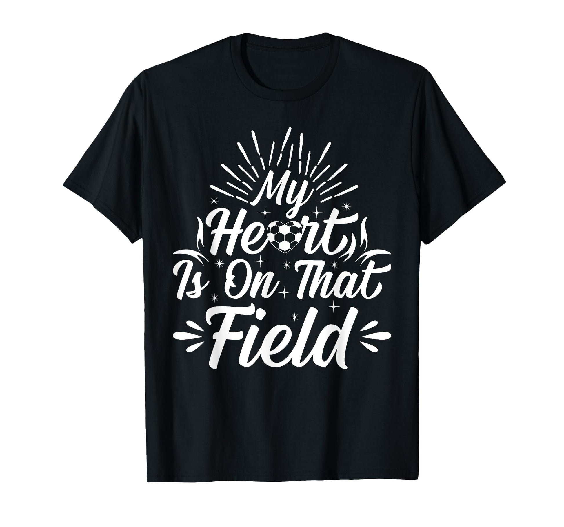 My Heart Is That Field Soccer Player T-Shirt - Fun Novelty Design Unisex - T-Shirt, Sweatshirt, Hoodie