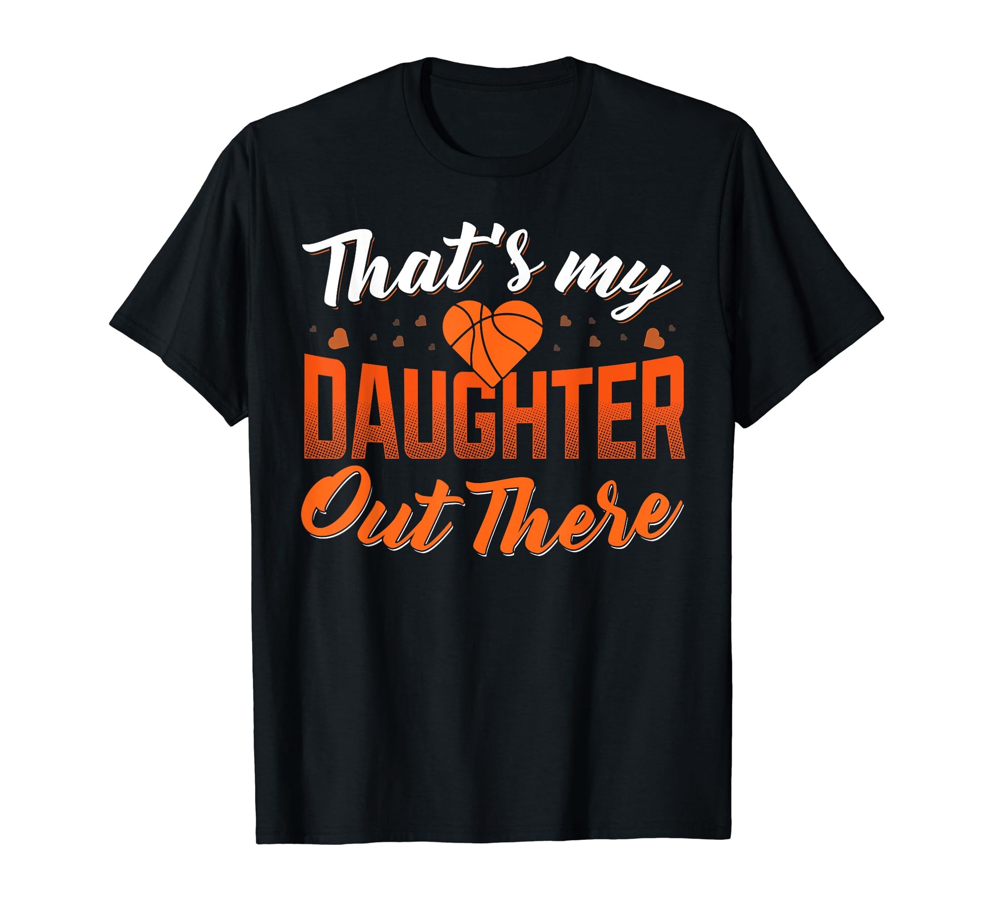 Thats My Daughter Out There T-Shirt - Custom Art Print Men Women - T-Shirt, Sweatshirt, Hoodie