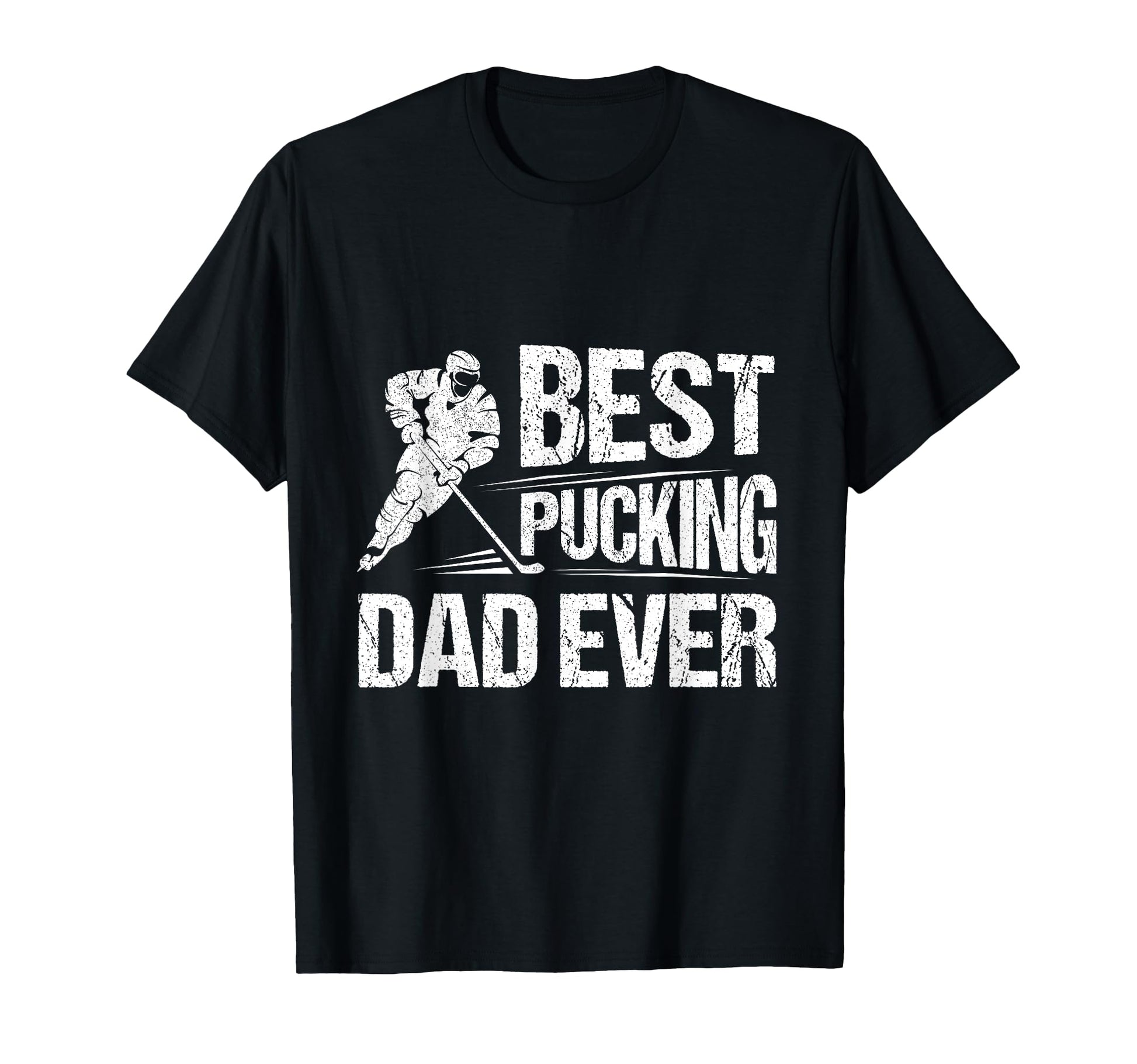 Hockey Player Best Pucking Dad Ever T-Shirt - Graphic Print for Adults - T-Shirt, Sweatshirt, Hoodie