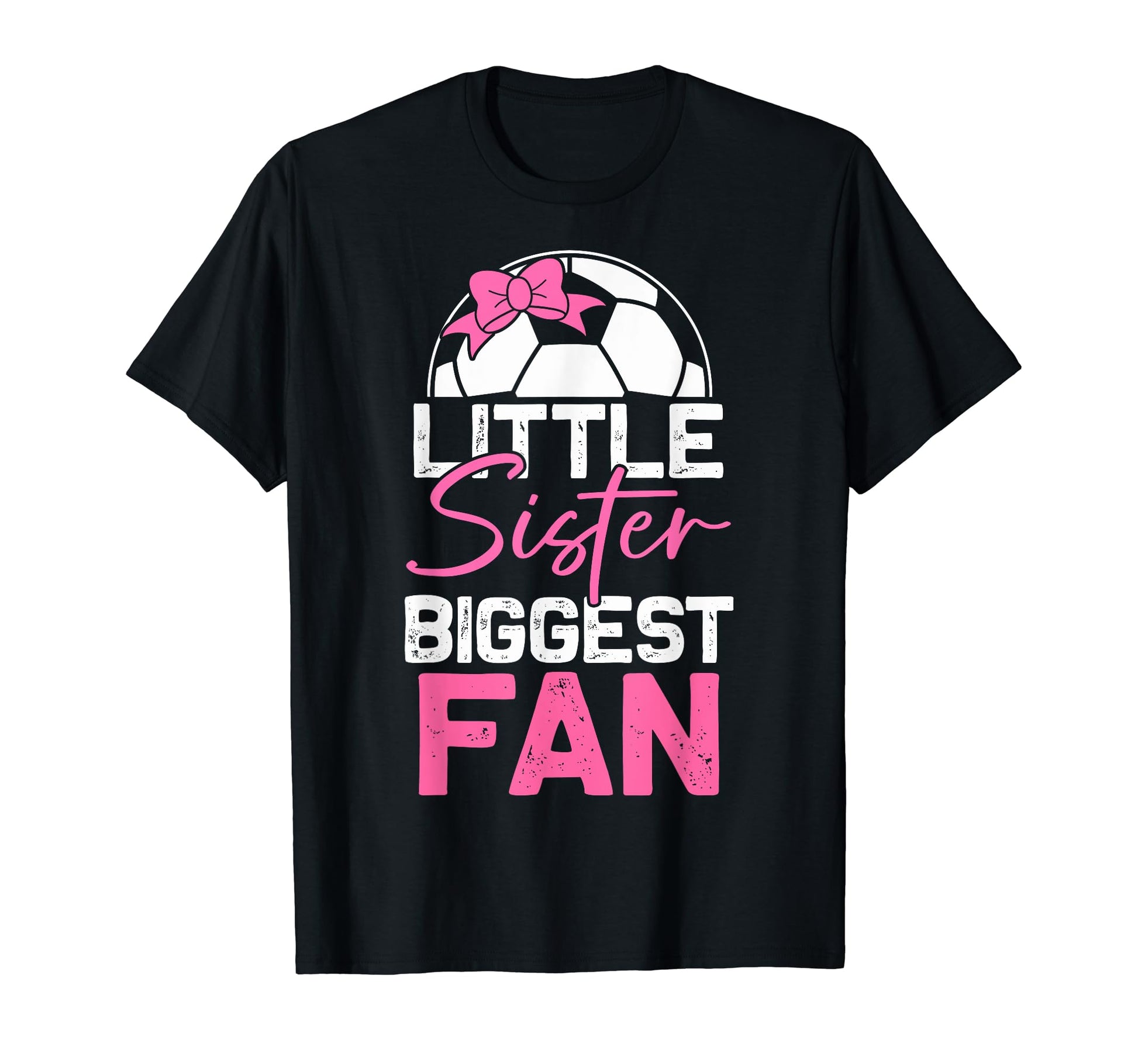 Im His Biggest Fan Soccer Little Sister T-Shirt - Graphic Print Men Women - T-Shirt, Sweatshirt, Hoodie