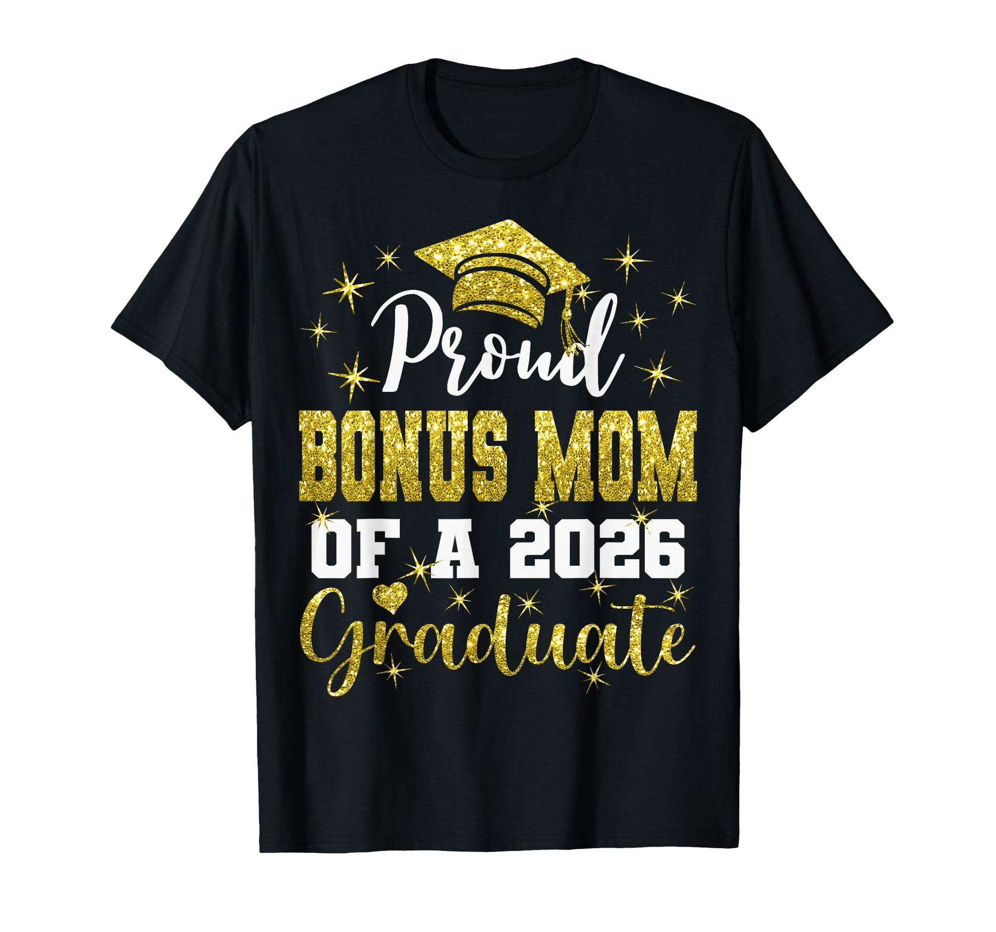 Super Proud Bonus Mom 2026 Graduate T-Shirt - Novelty Apparel Unisex - T-Shirt, Sweatshirt, Hoodie