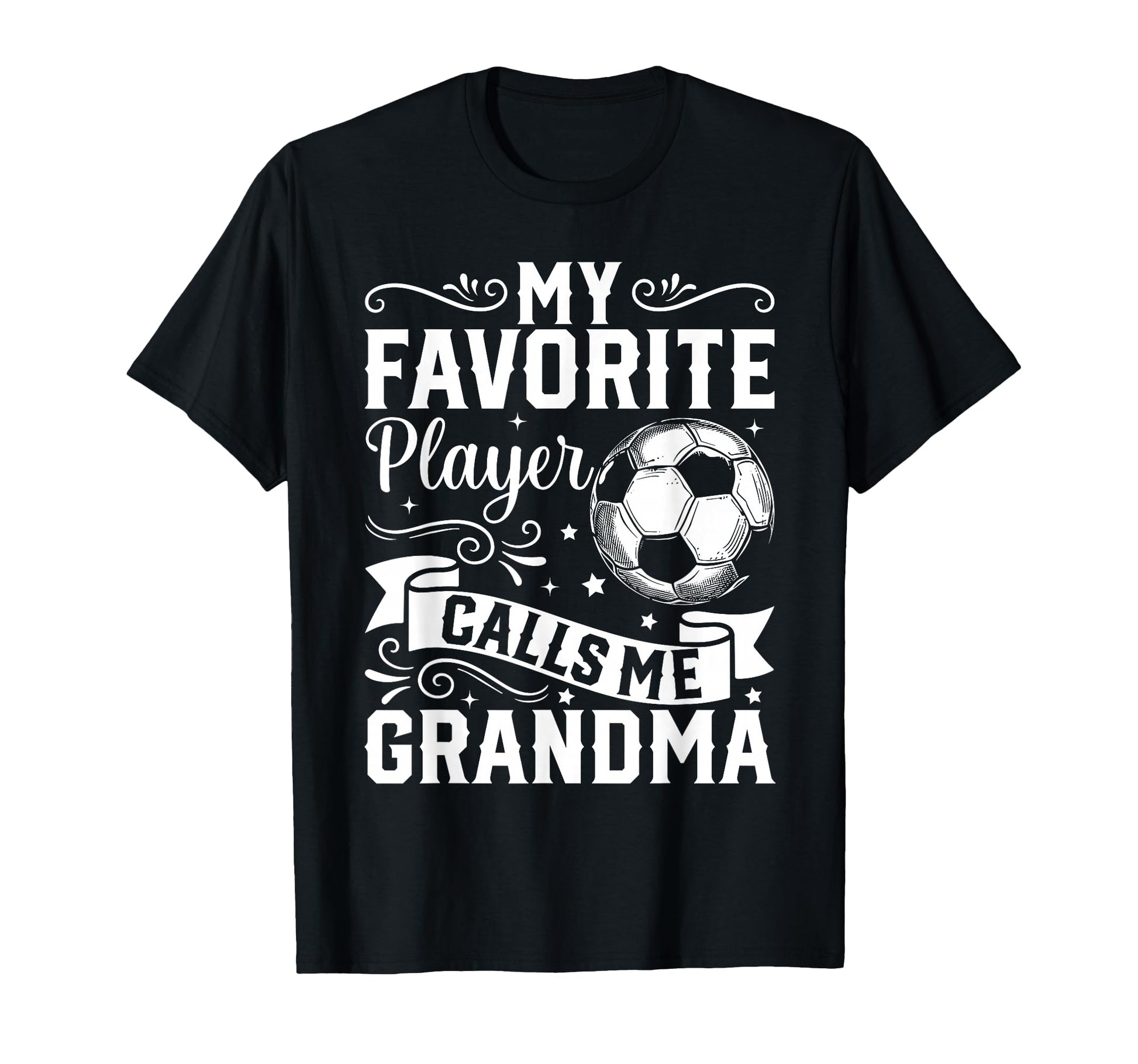 My Favorite Player Calls Me Grandma Soccer T-Shirt - Graphic Print Unisex - T-Shirt, Sweatshirt, Hoodie