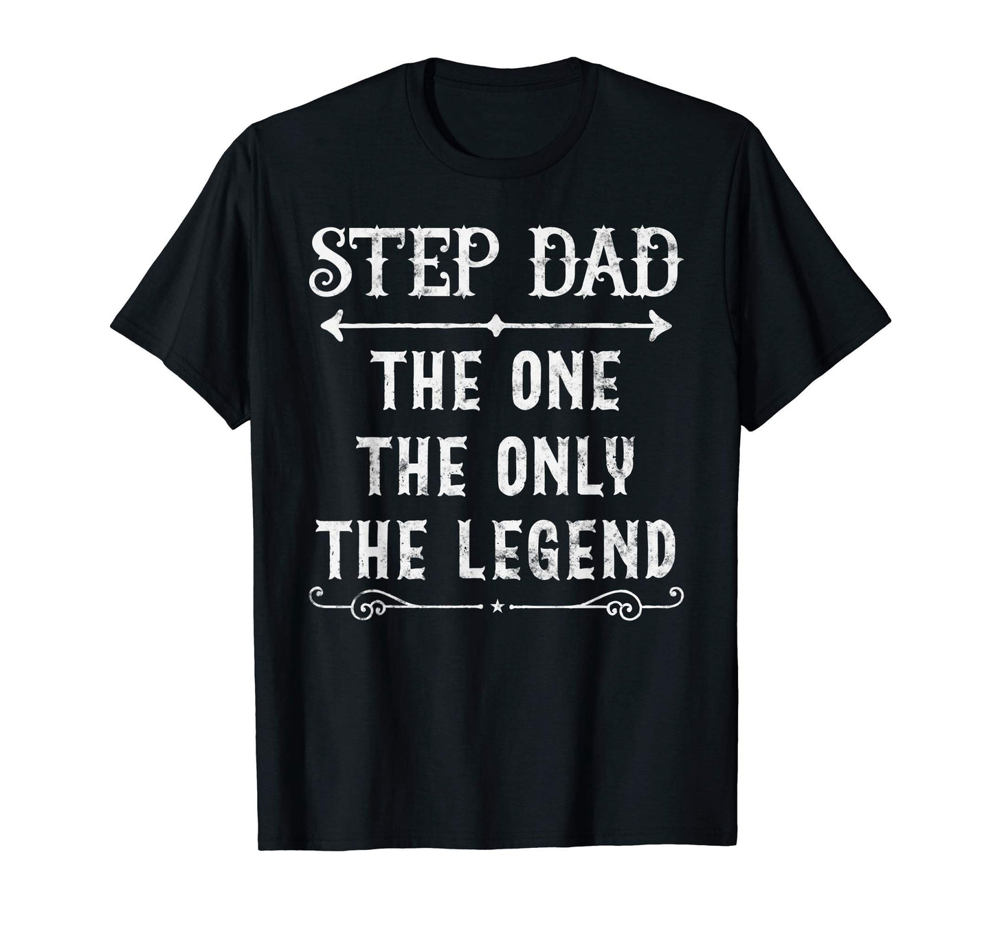 Step Dad One Only Legend Fathers Day Gift T-Shirt - Graphic Print Unisex - T-Shirt, Sweatshirt, Hoodie