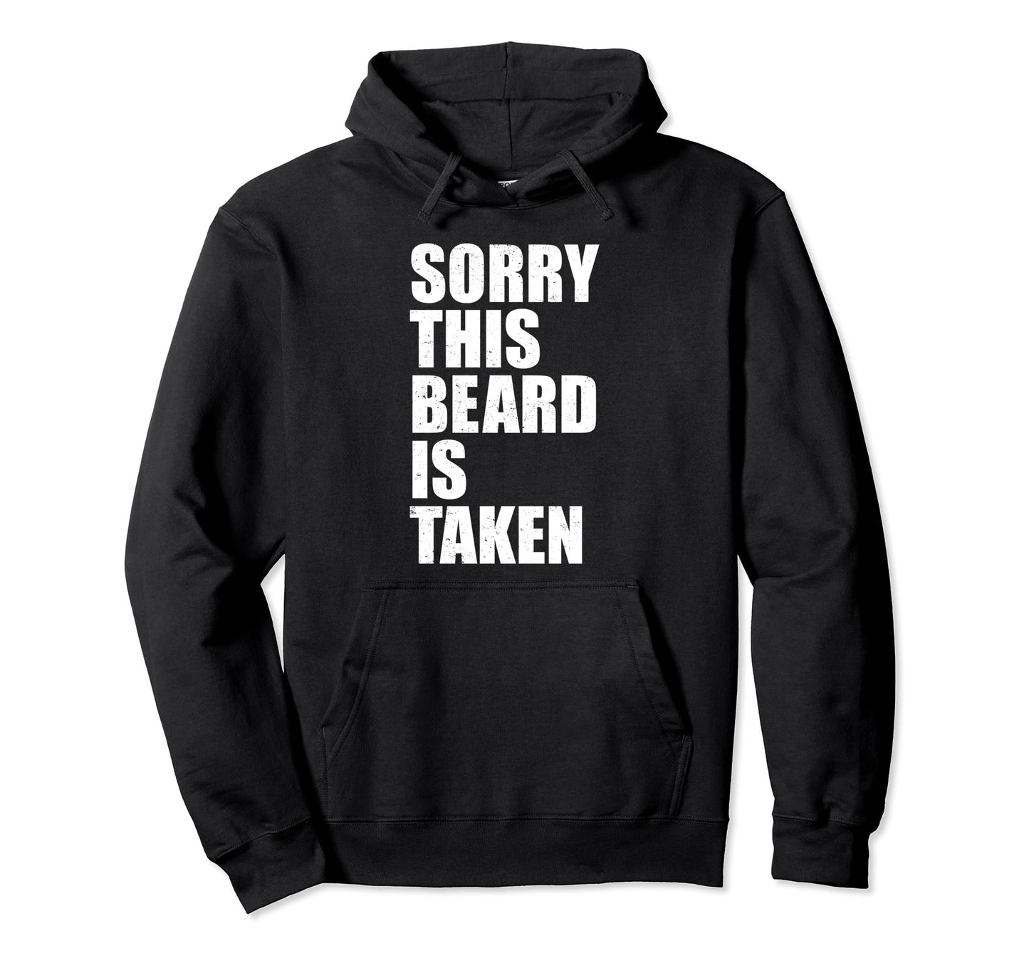 Sorry This Beard Is Taken Funny Husband Hoodie - Graphic Print for Adults - T-Shirt, Sweatshirt, Hoodie