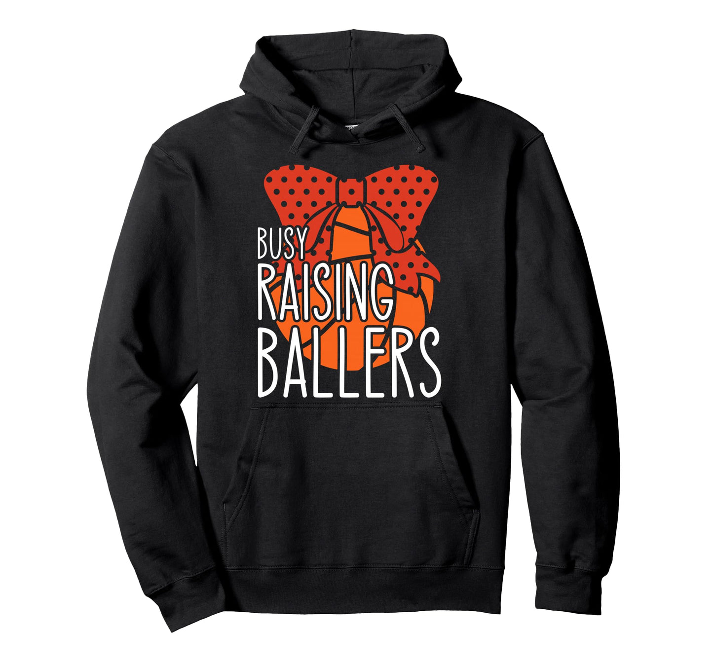 Busy Raising Ballers Basketball Mom Hoodie - Aesthetic Graphic Unisex - T-Shirt, Sweatshirt, Hoodie