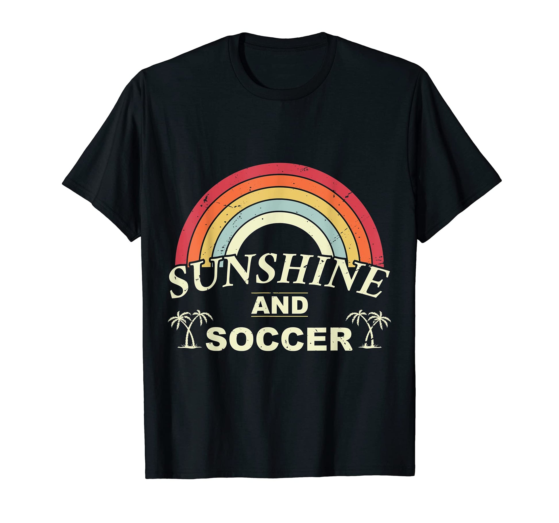 Funny Soccer T Sunshine And Soccer Rainbow T-Shirt - Trendy Graphic Unisex - T-Shirt, Sweatshirt, Hoodie