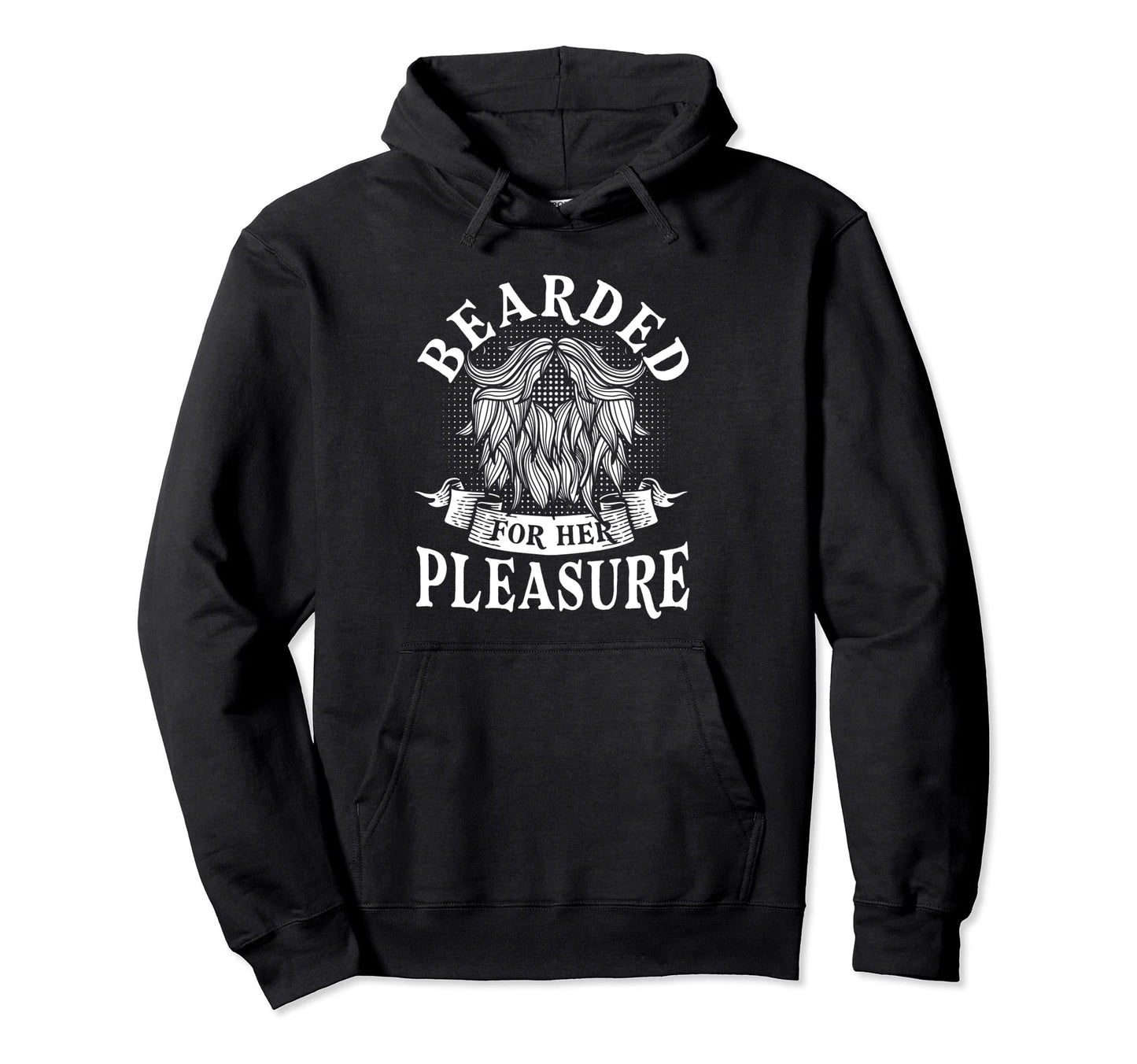 Beard Bearded Her Pleasure Hoodie - Unique Graphic for Adults - T-Shirt, Sweatshirt, Hoodie