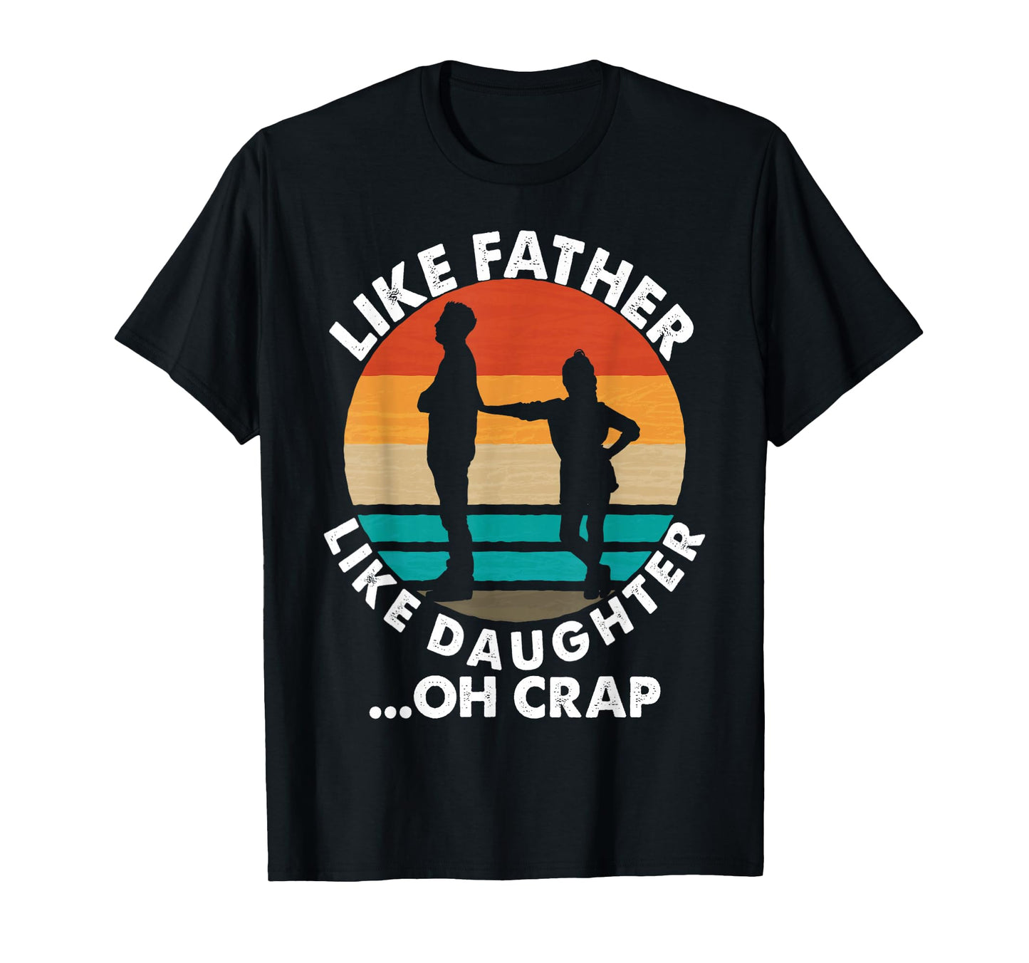 Like Father Like Daughter Oh Crap T-Shirt - Minimalist Print Men Women - T-Shirt, Sweatshirt, Hoodie