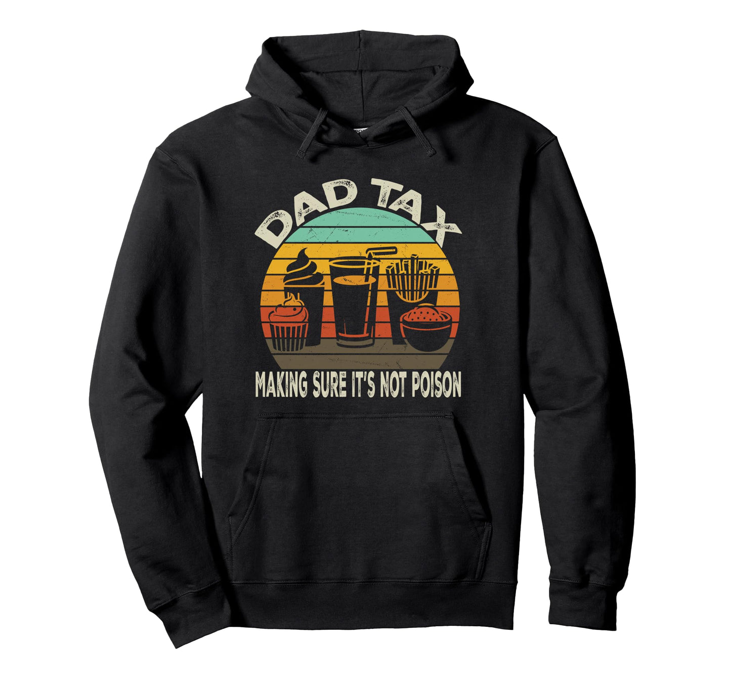 Fathers Day Dad Tax Shirts Dad Tax Hoodie - Streetwear Style Unisex - T-Shirt, Sweatshirt, Hoodie