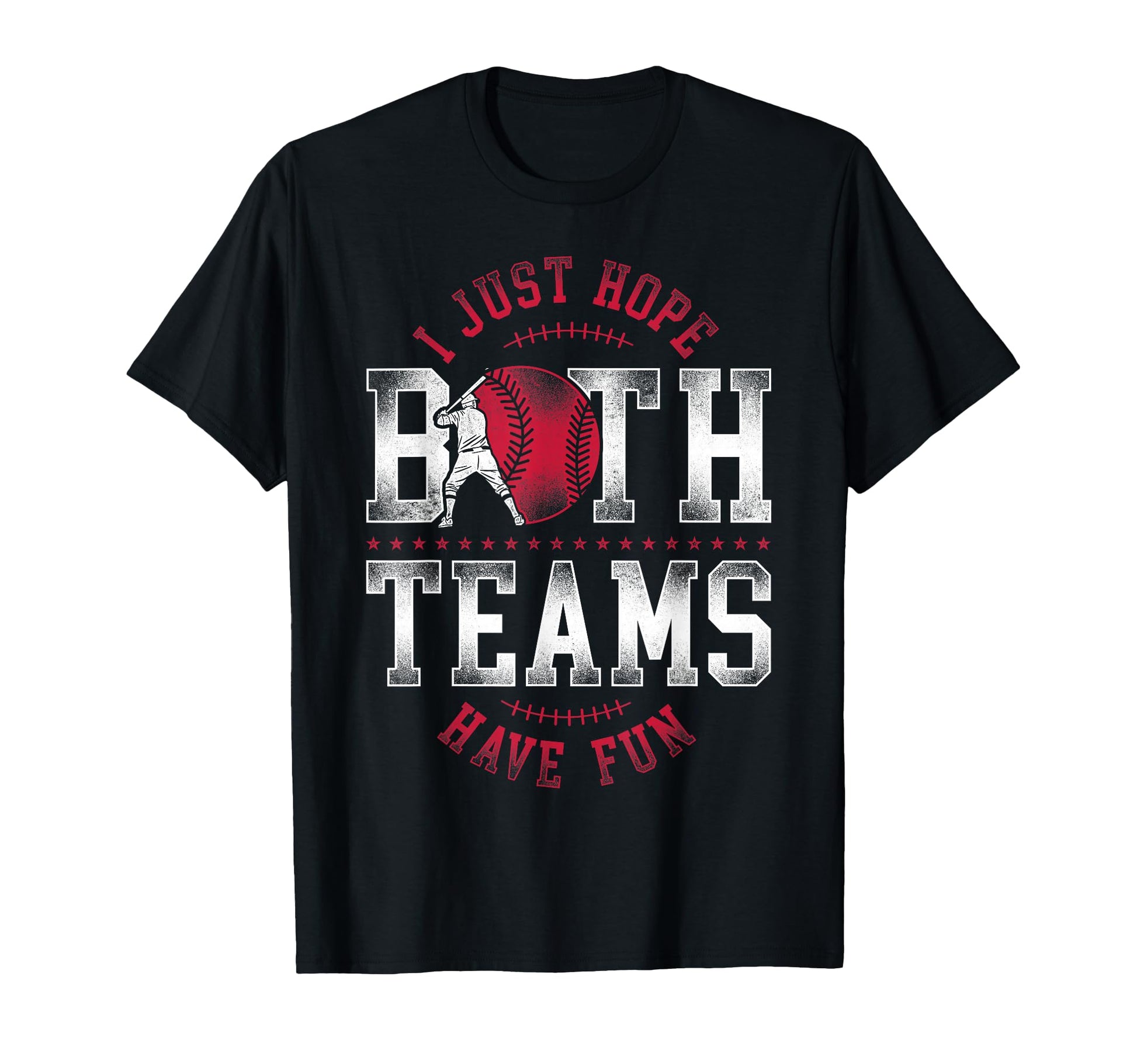 Baseball Fan Mom Mother Dad Father I Just T-Shirt - Novelty Apparel Unisex - T-Shirt, Sweatshirt, Hoodie