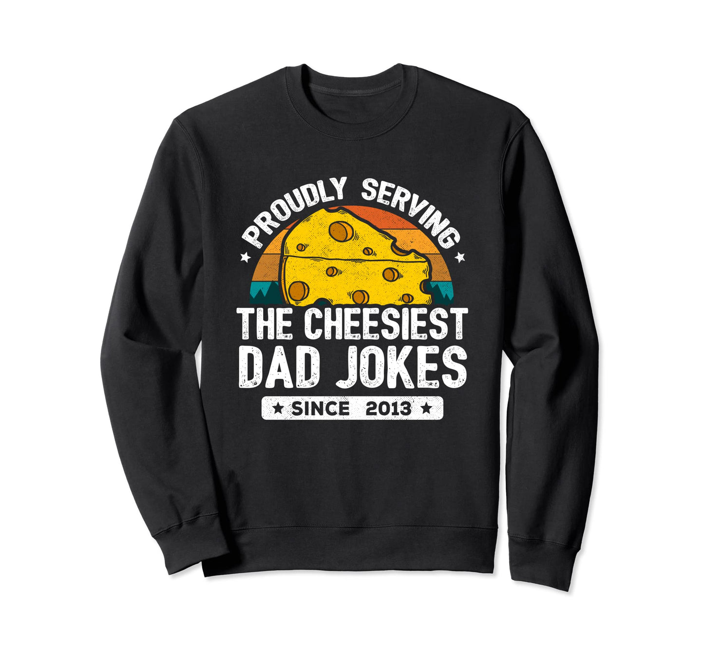 Funny Dad Joke Puns Dad Jokes Sweatshirt - Novelty Apparel for Adults - T-Shirt, Sweatshirt, Hoodie