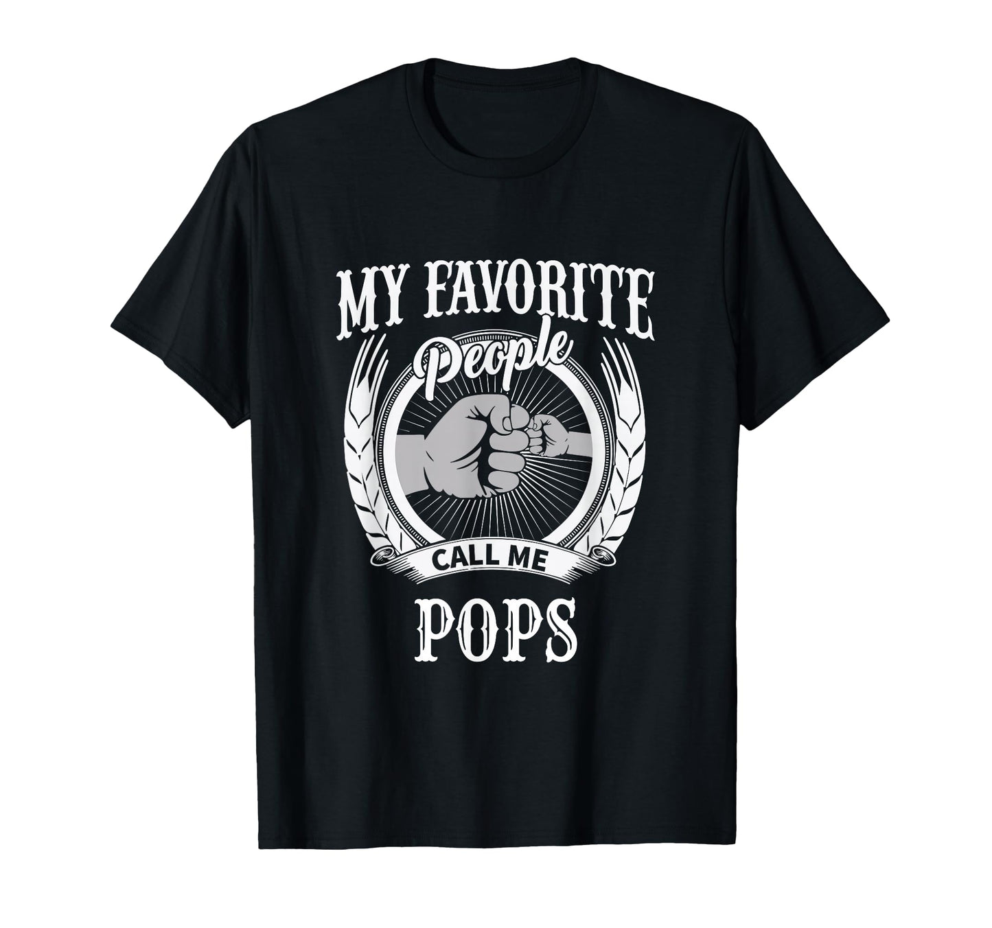 My Favorite People Call Me Pops T-Shirt - Unique Graphic Men Women - T-Shirt, Sweatshirt, Hoodie