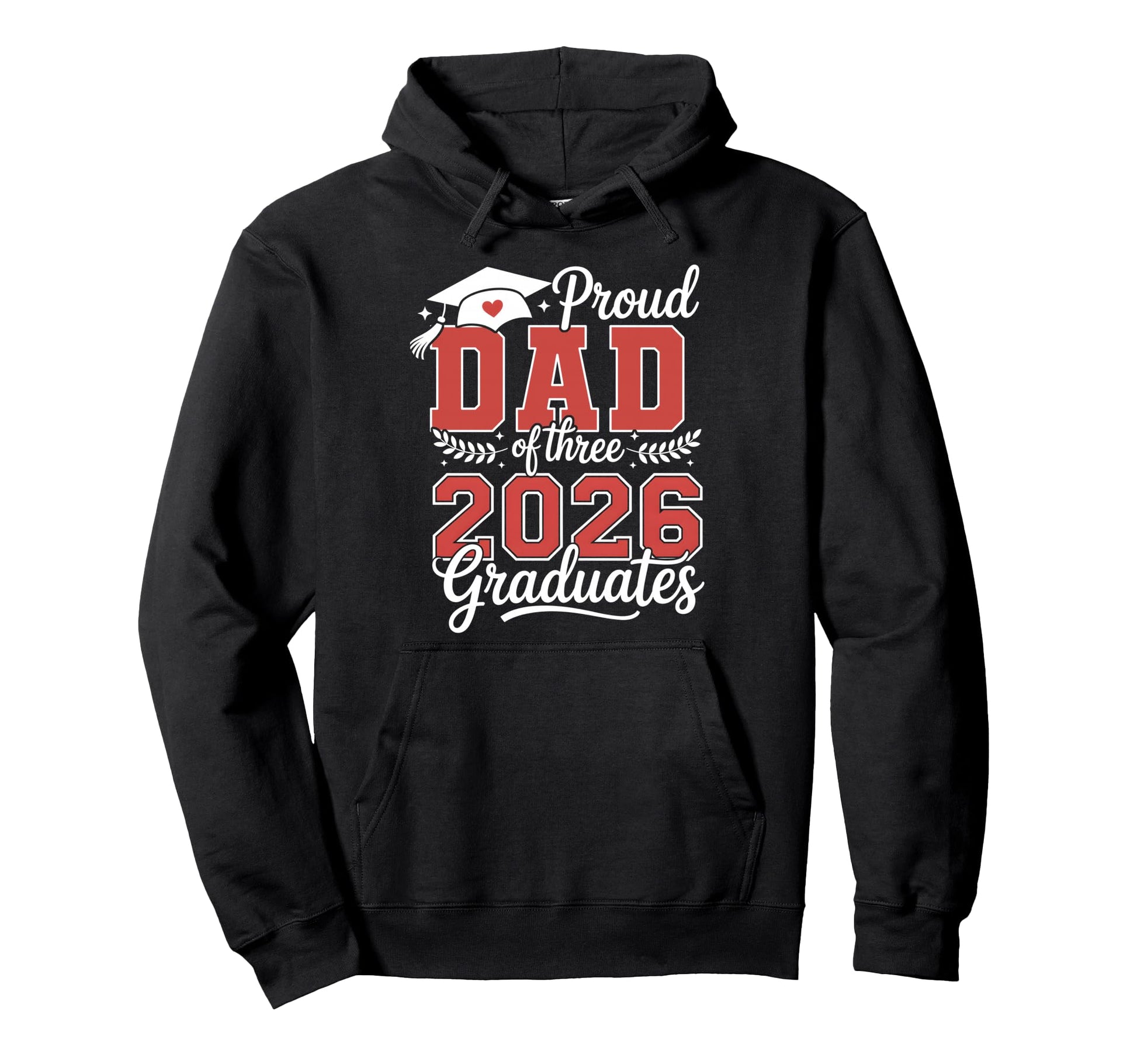 Proud Dad Three 2026 Graduate Hoodie - Casual Everyday Wear Men Women - T-Shirt, Sweatshirt, Hoodie