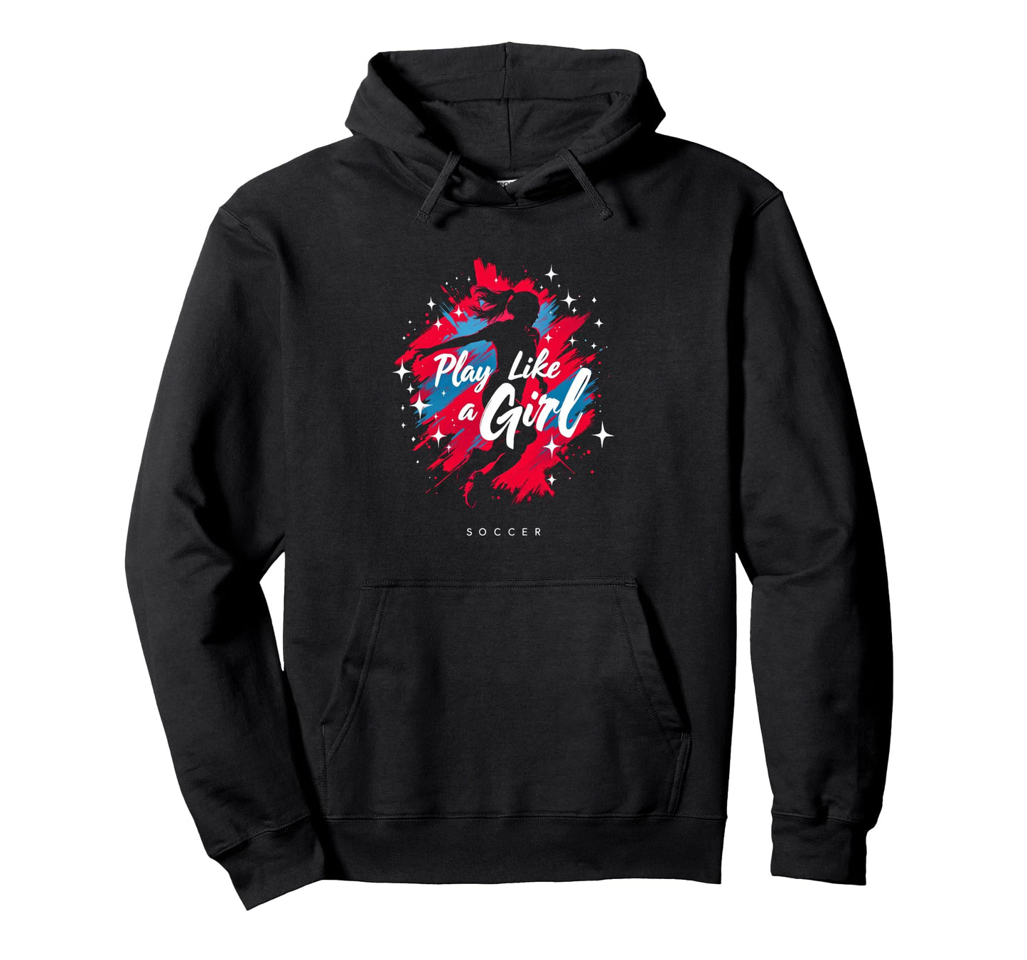 Play Like Soccer Hoodie - Minimalist Print Unisex - T-Shirt, Sweatshirt, Hoodie