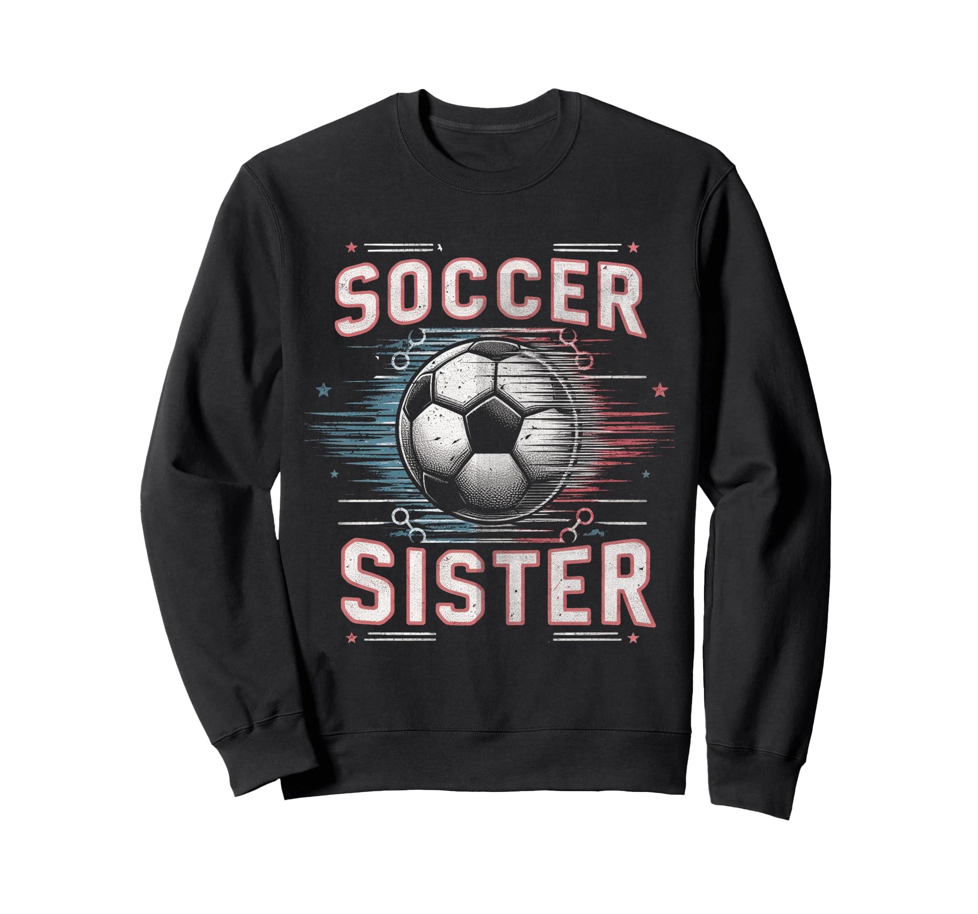 Soccer Sister Football Lover Gifts Sweatshirt - Unique Graphic Men Women - T-Shirt, Sweatshirt, Hoodie