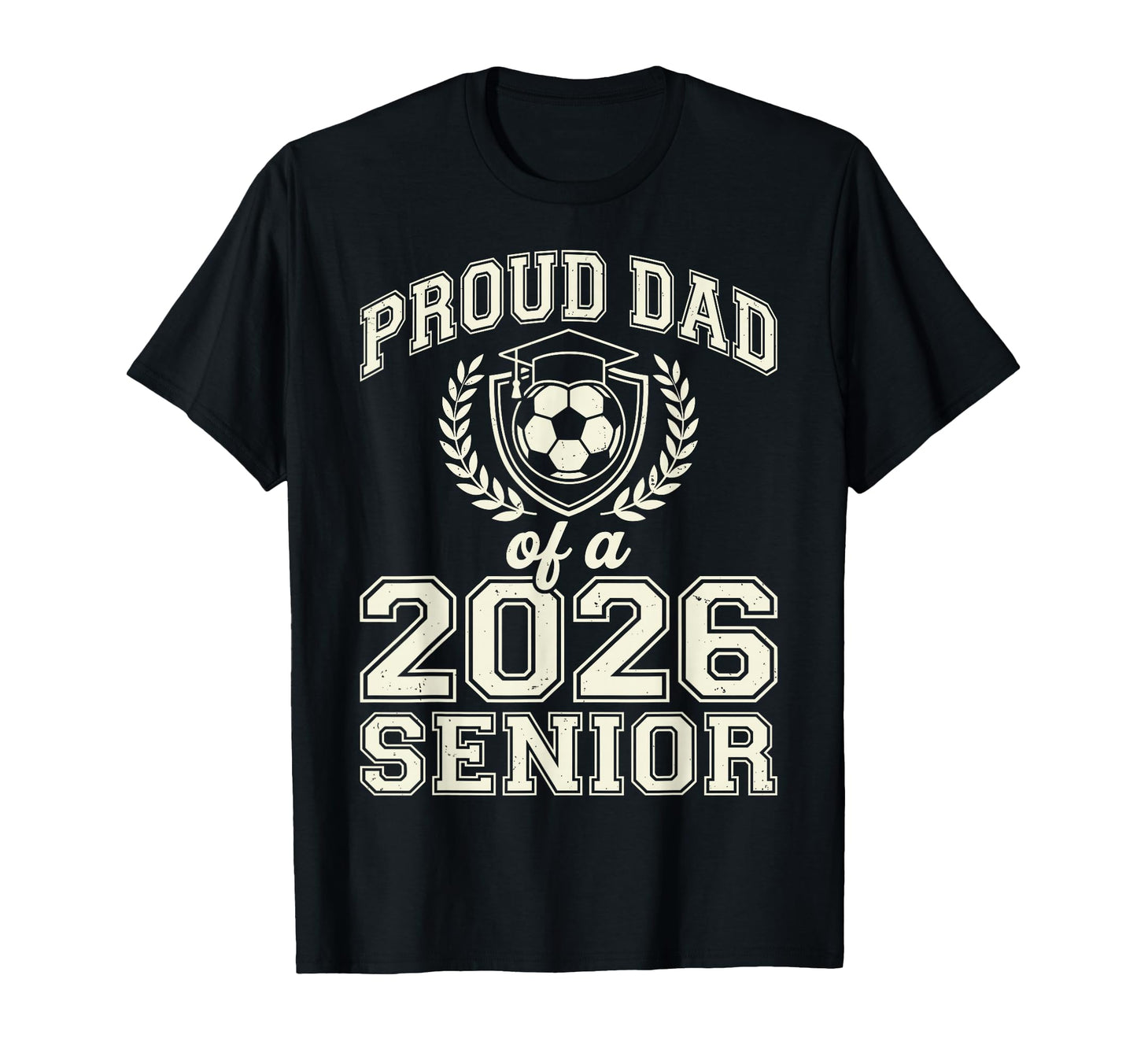 Soccer Graduation Father Proud Dad T-Shirt - Streetwear Style for Adults - T-Shirt, Sweatshirt, Hoodie
