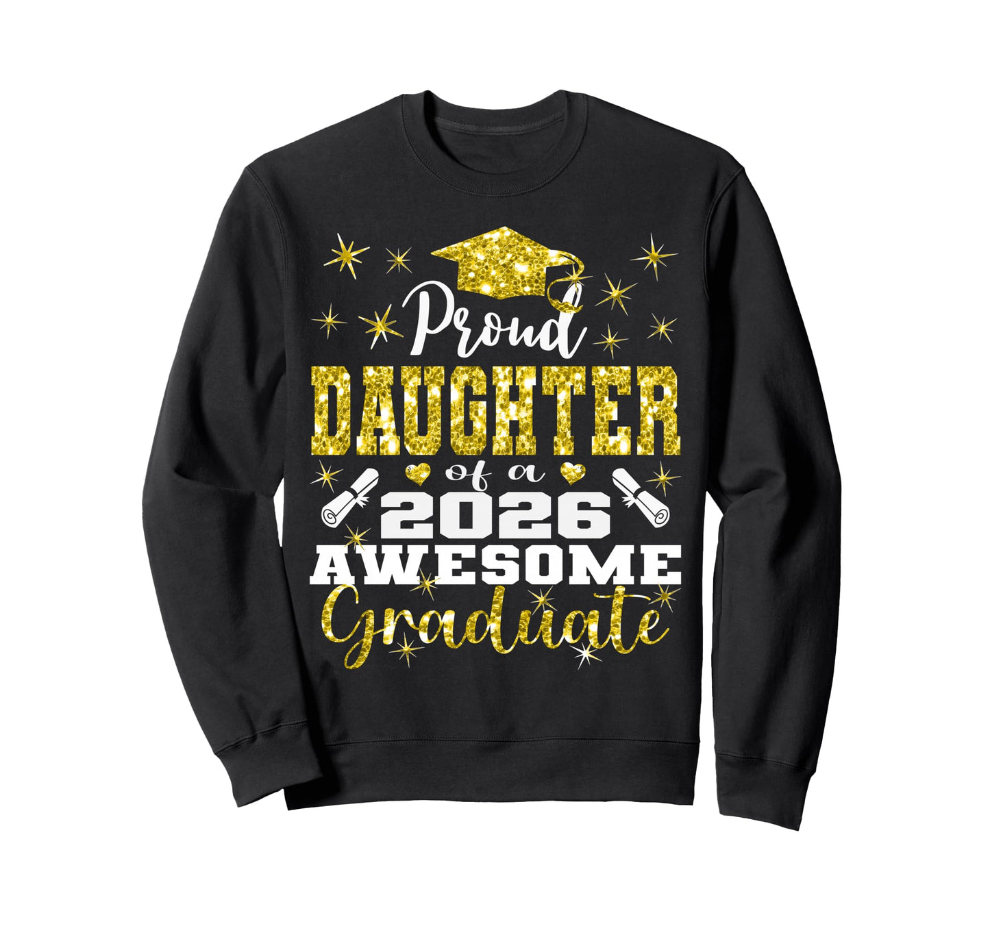 Super Proud Daughter 2026 Graduate Sweatshirt - Graphic Print Unisex - T-Shirt, Sweatshirt, Hoodie