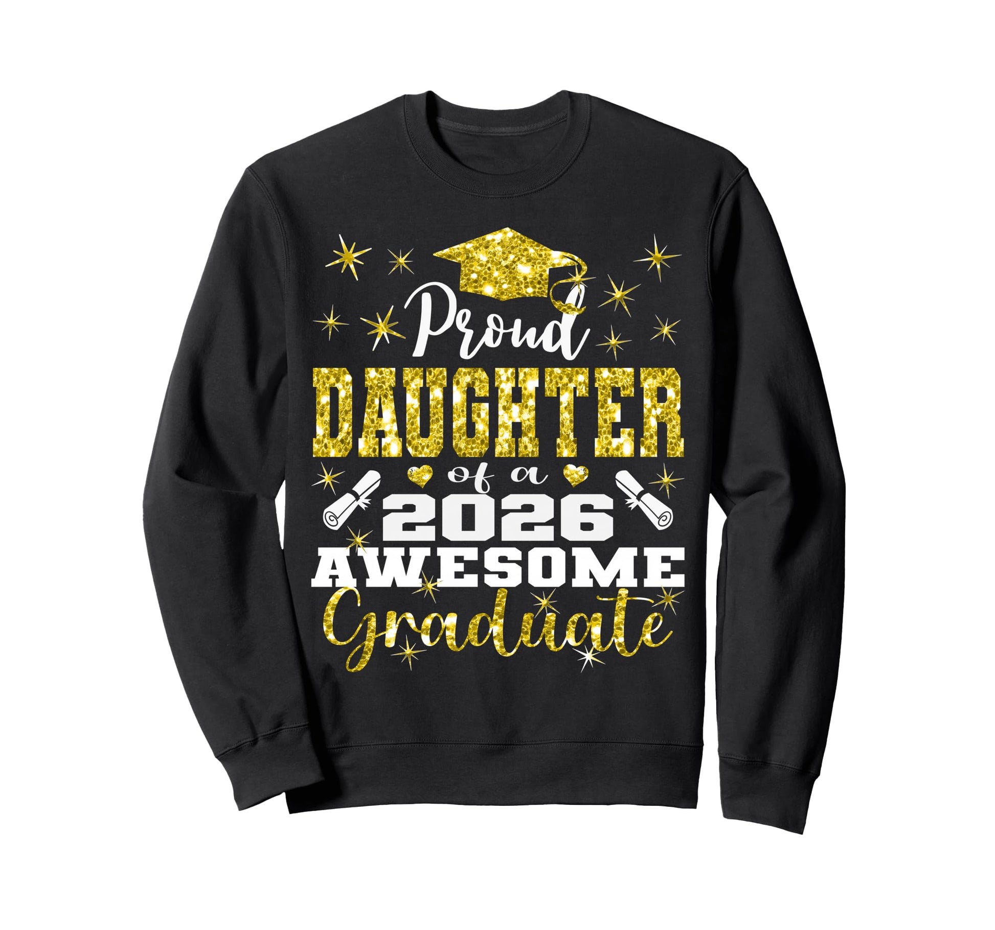 Super Proud Daughter 2026 Graduate Sweatshirt - Graphic Print Unisex - T-Shirt, Sweatshirt, Hoodie