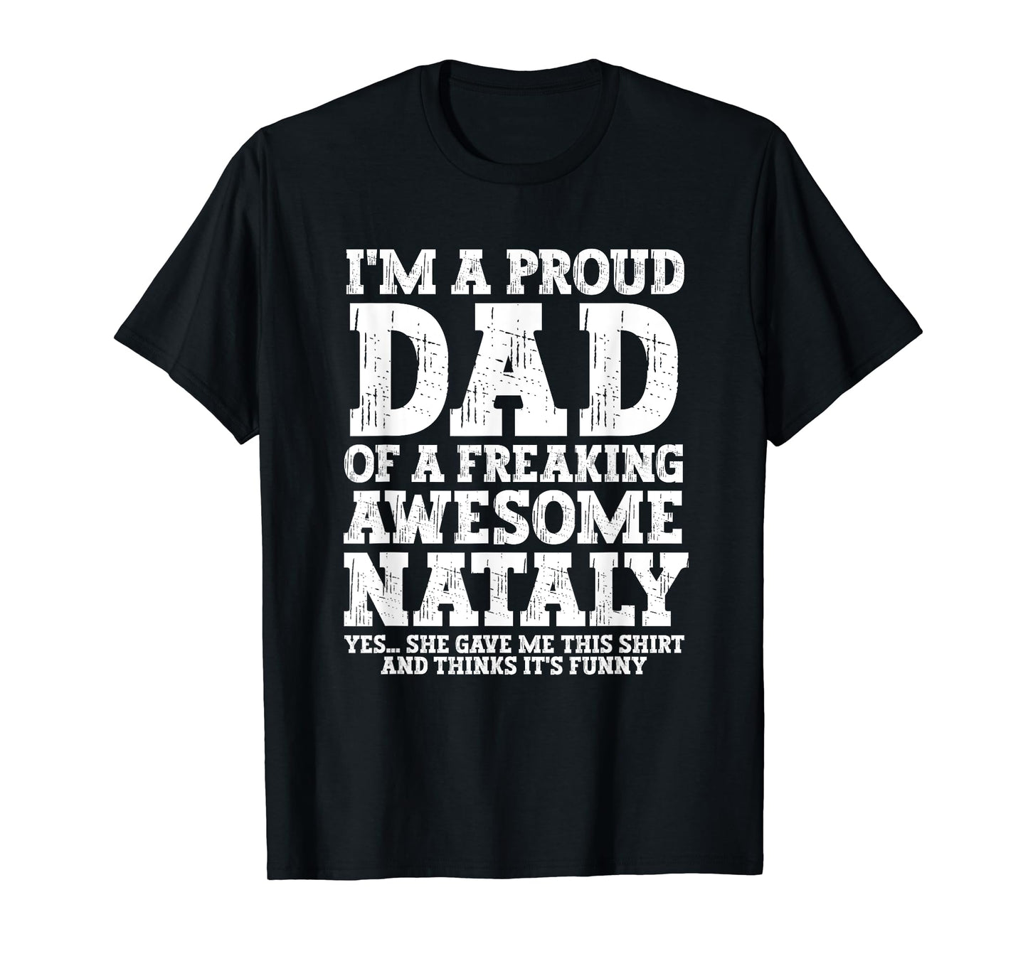 Dad Nataly Personalized Name Funny T-Shirt - Aesthetic Graphic Men Women - T-Shirt, Sweatshirt, Hoodie