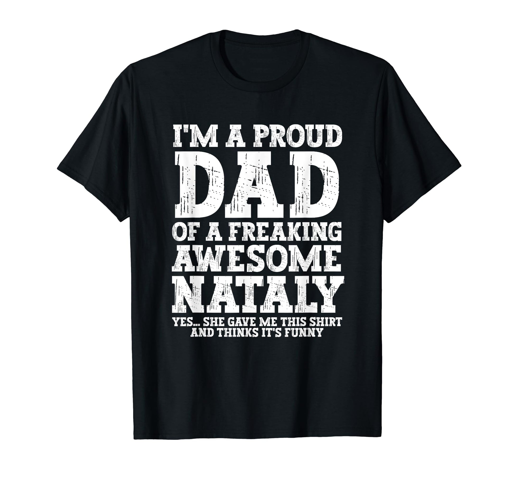 Dad Nataly Personalized Name Funny T-Shirt - Aesthetic Graphic Men Women - T-Shirt, Sweatshirt, Hoodie