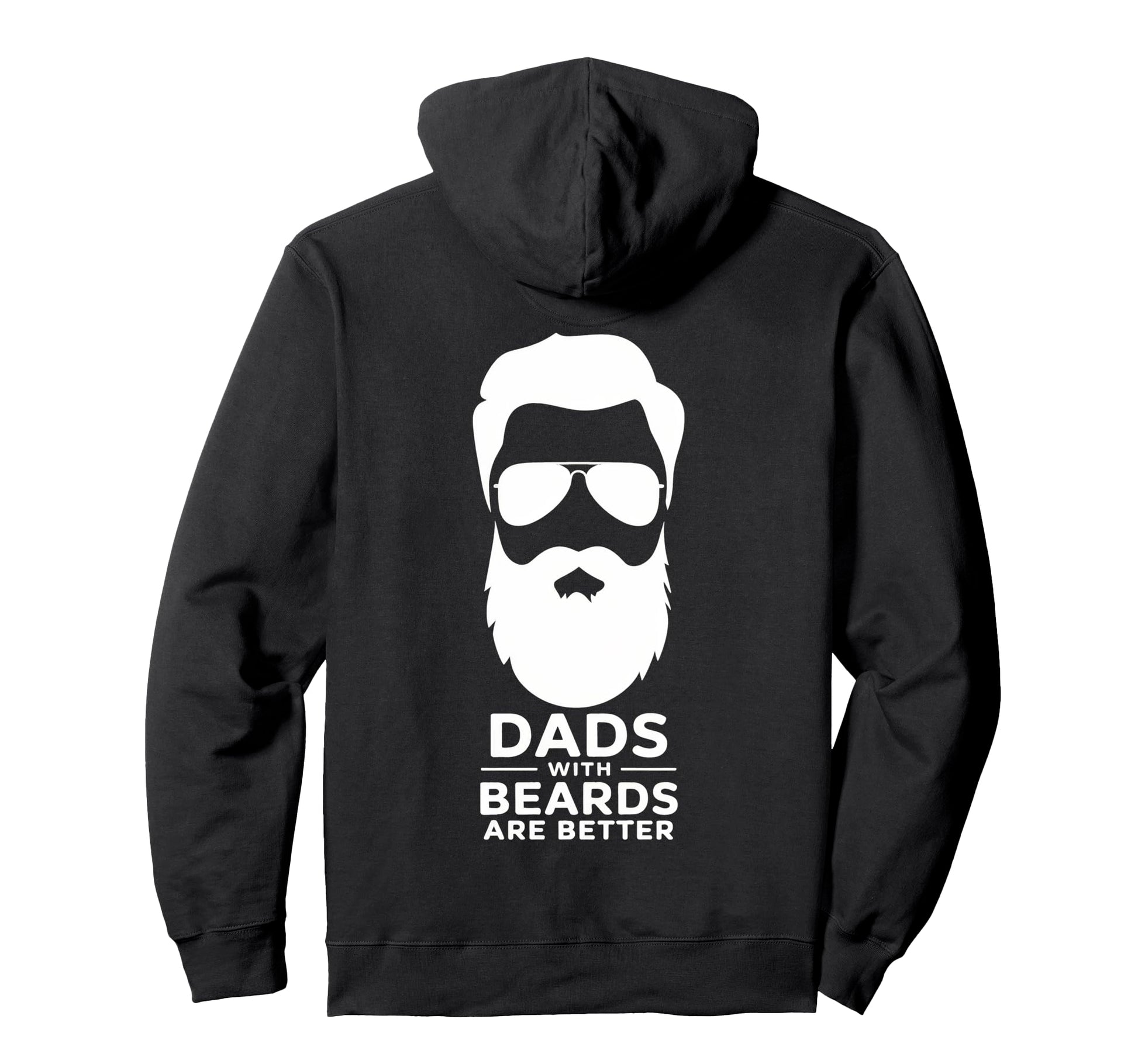 Dads Beards Are Better Iconic Message Hoodie - Minimalist Print Unisex - T-Shirt, Sweatshirt, Hoodie