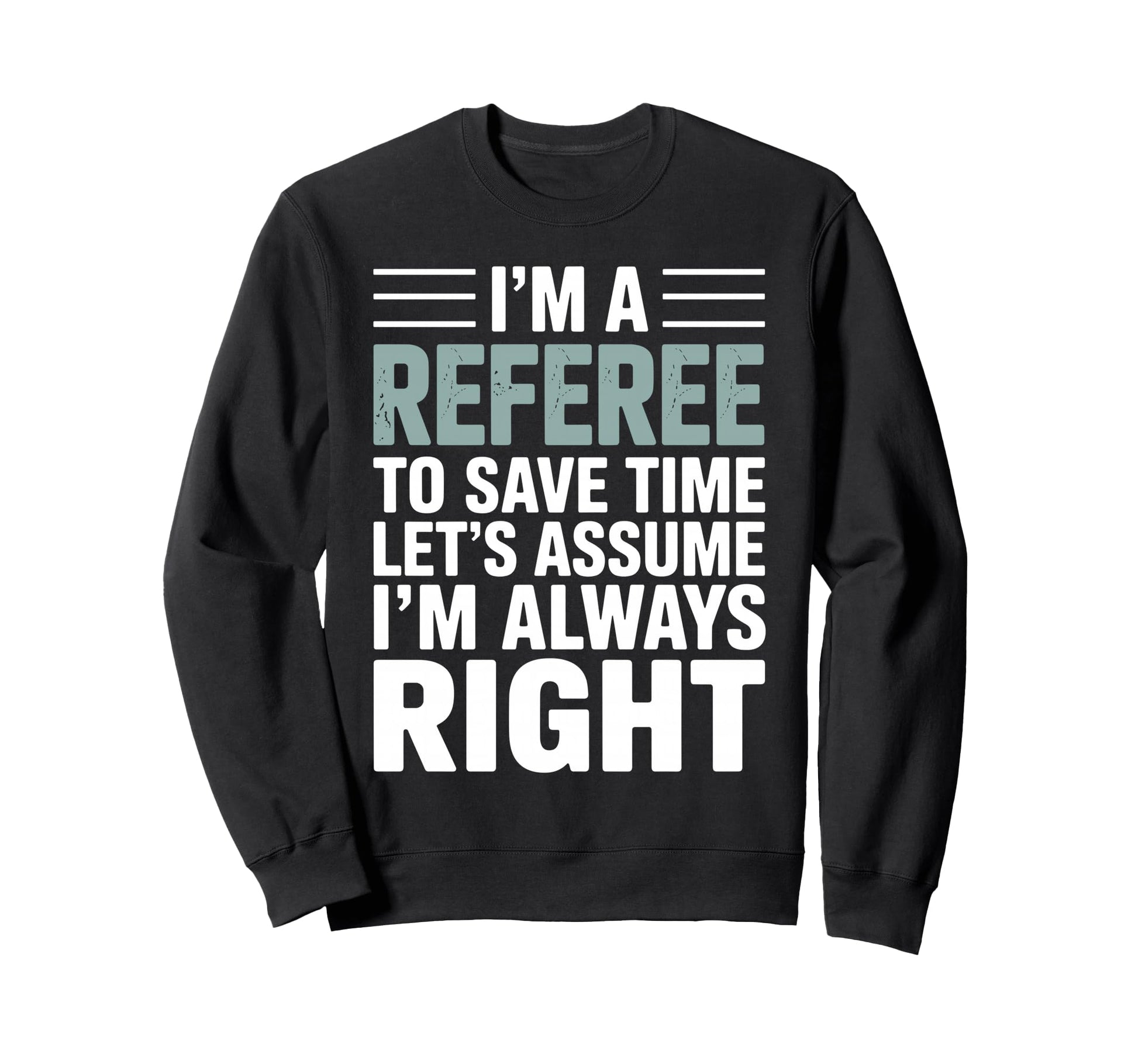Funny Referee Art Soccer Football Sweatshirt - Trendy Graphic for Adults - T-Shirt, Sweatshirt, Hoodie