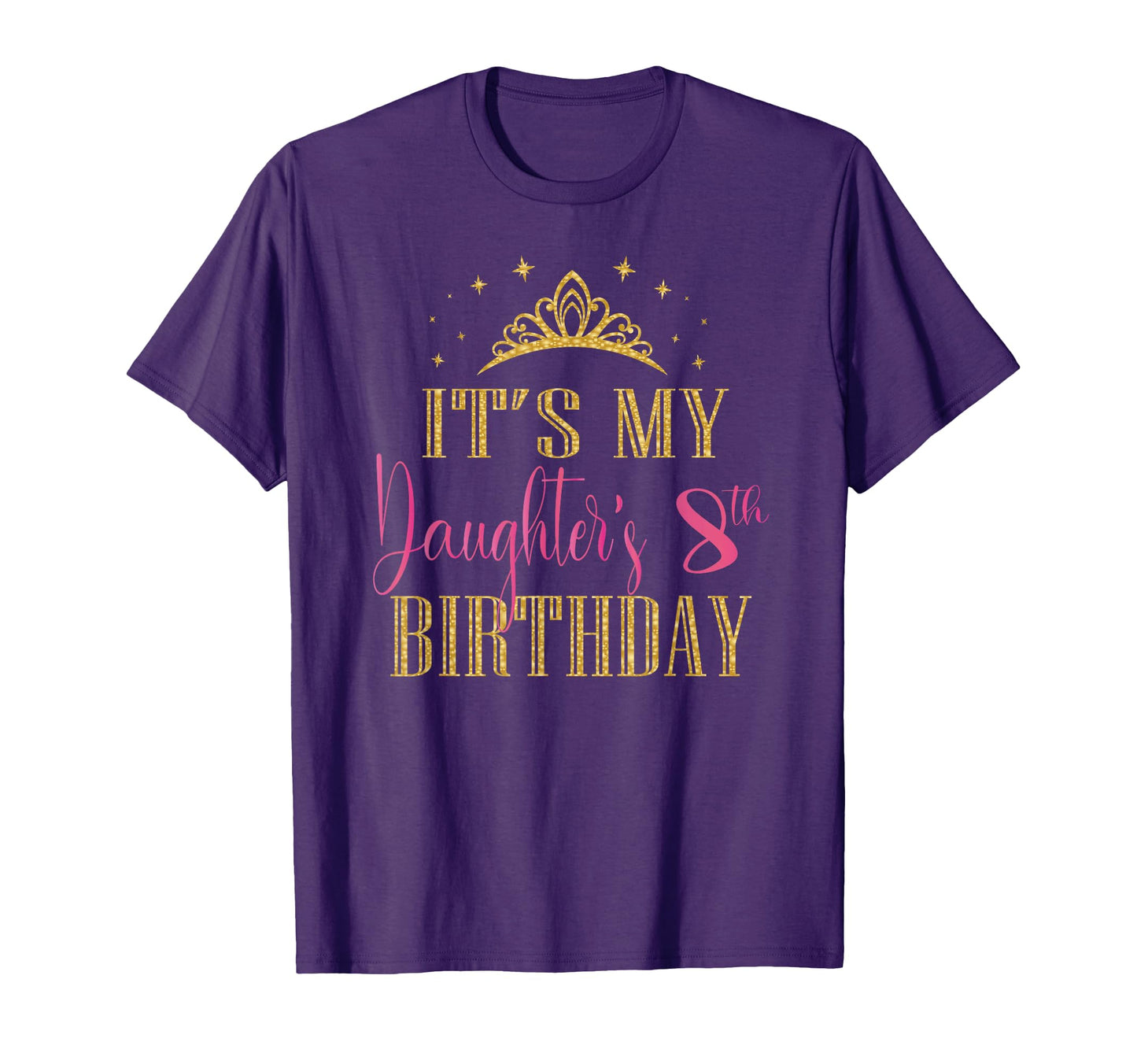 Its My Daughters 8Th Birthday Party T-Shirt - Custom Art Print Men Women - T-Shirt, Sweatshirt, Hoodie
