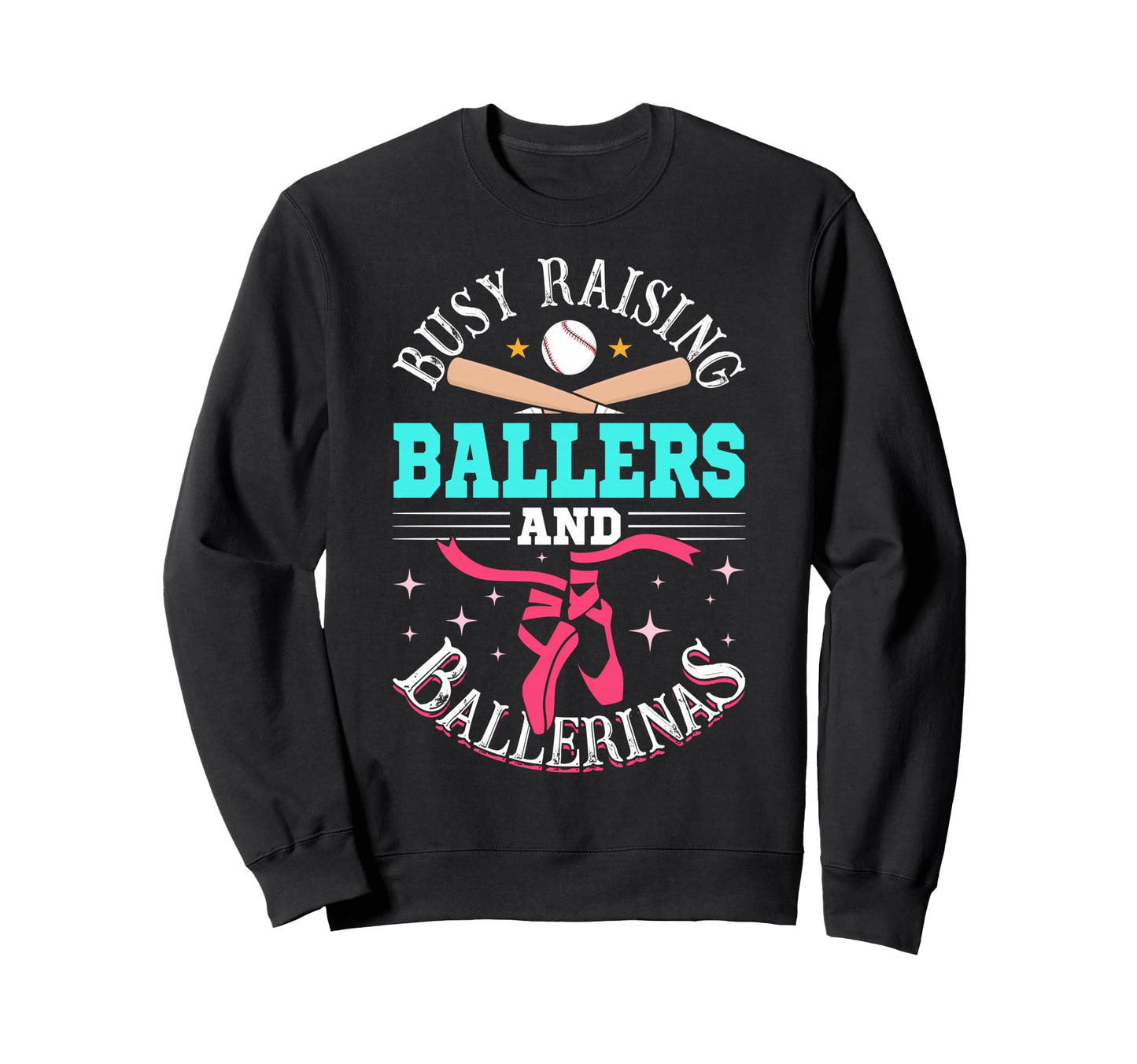 Baseball Dance Mom Busy Raising Ballers Sweatshirt - Trendy Graphic Unisex - T-Shirt, Sweatshirt, Hoodie