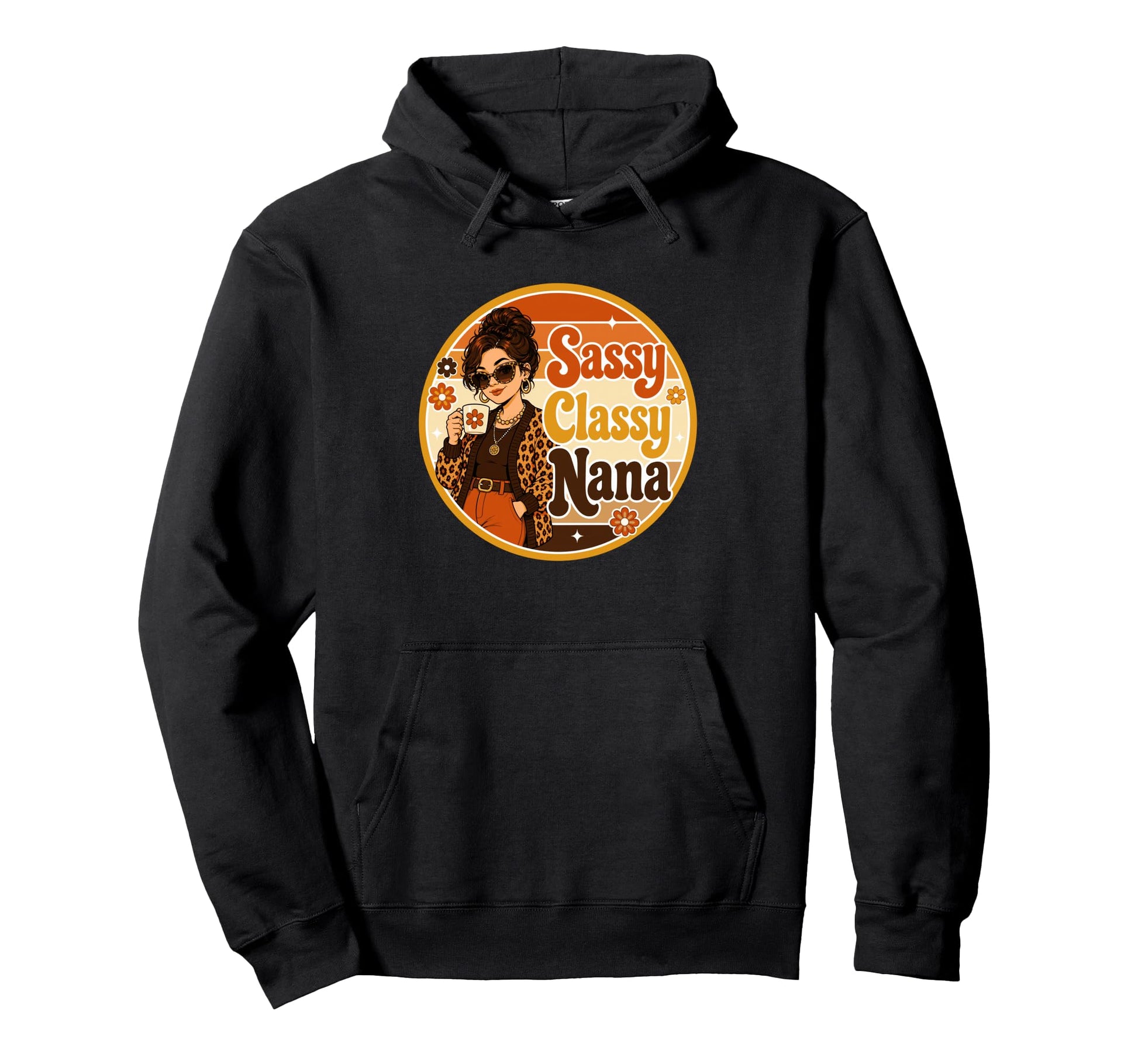 Nana Sassy Classy Mothers Day Hoodie - Novelty Apparel for Adults - T-Shirt, Sweatshirt, Hoodie