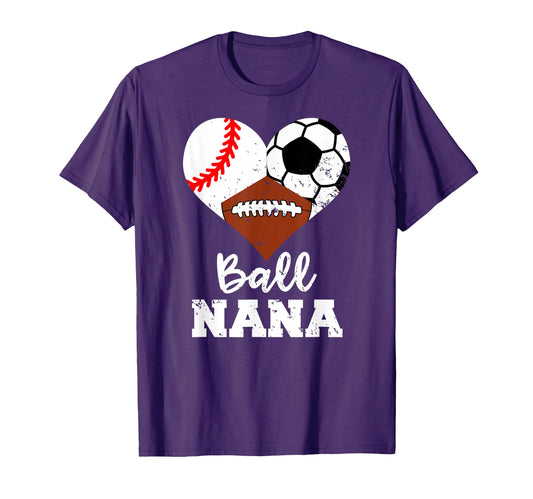 Ball Nana Funny Baseball Soccer T-Shirt - Fun Novelty Design for Adults - T-Shirt, Sweatshirt, Hoodie
